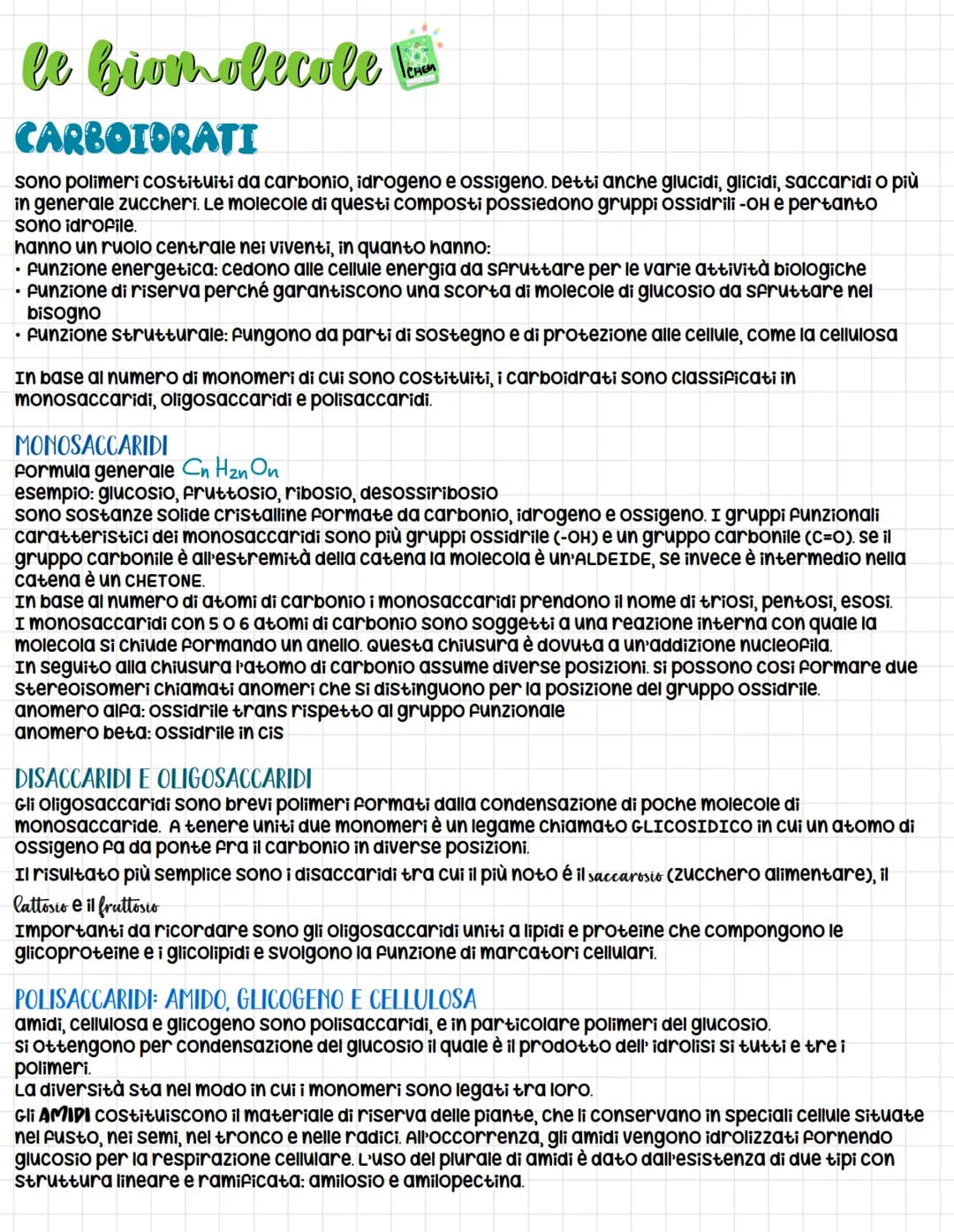 le biomolecole lewen
CHEM
CARBOIDRATI
sono polimeri costituiti da carbonio, idrogeno e ossigeno. Detti anche glucidi, glicidi, saccaridi o p