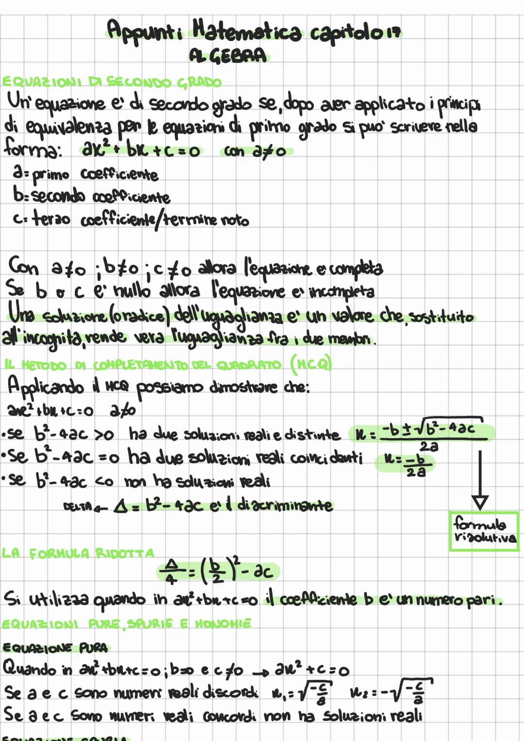 Appunti Hatematica capitolo 17
AL GEBRA
EQUAZIONI DI SECONDO GRADO
Un'equazione e' di secondo grado se, dopo aver applicato i principi
di eq