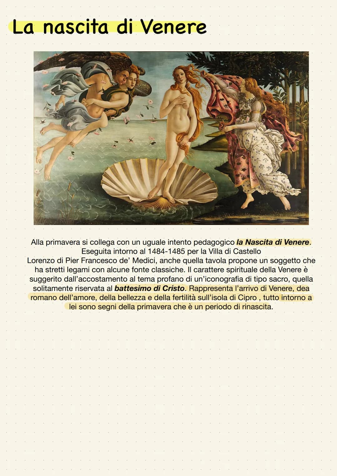 La nascita di Venere
Alla primavera si collega con un uguale intento pedagogico la Nascita di Venere.
Eseguita intorno al 1484-1485 per la V
