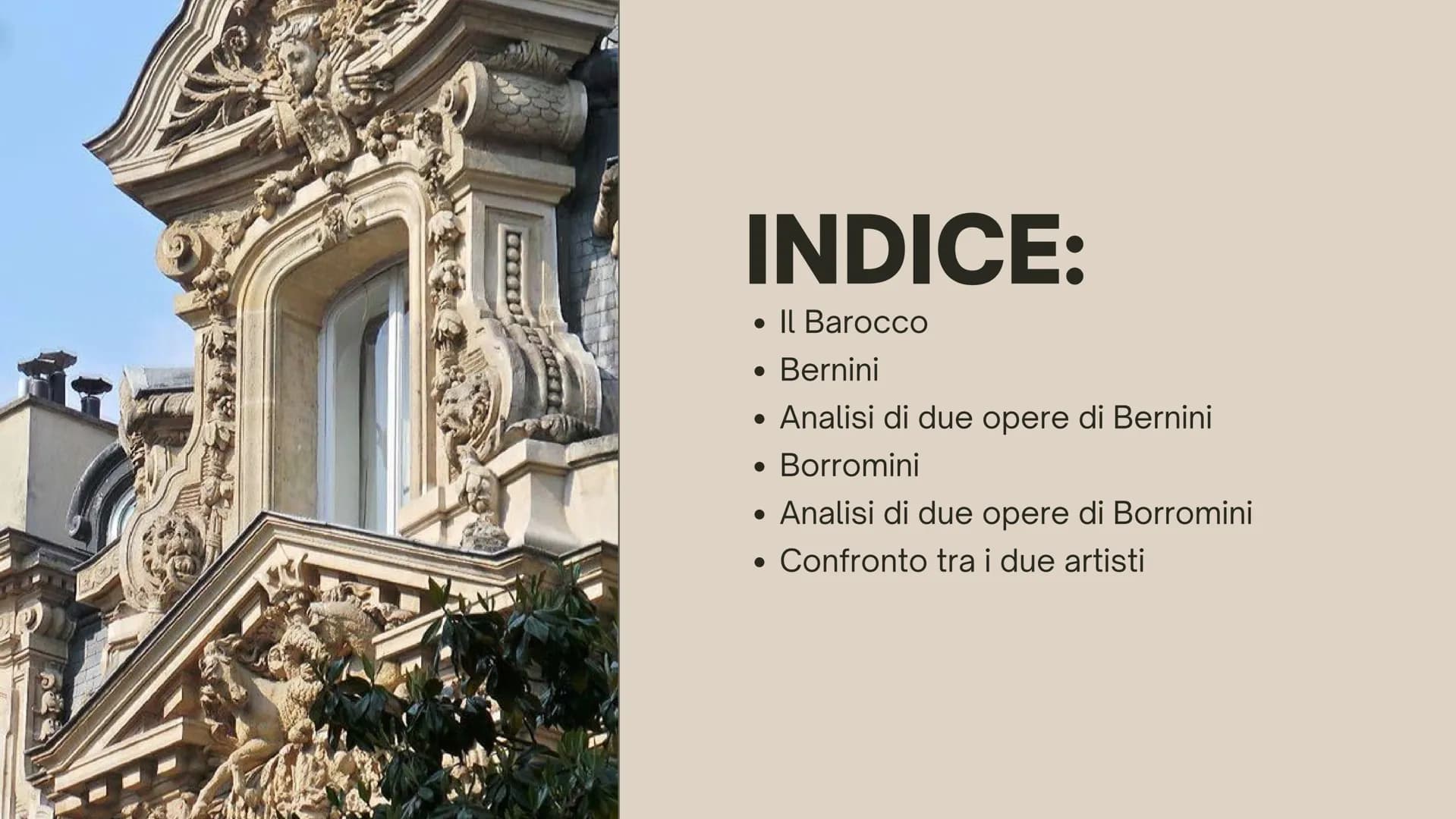 il Barocco
Bernini e
Borromini
Presentazione di David Cotea, Dea Feliciangeli ed Emanuela
Incitti, IVB. 66
In queste slide andremo ad analiz