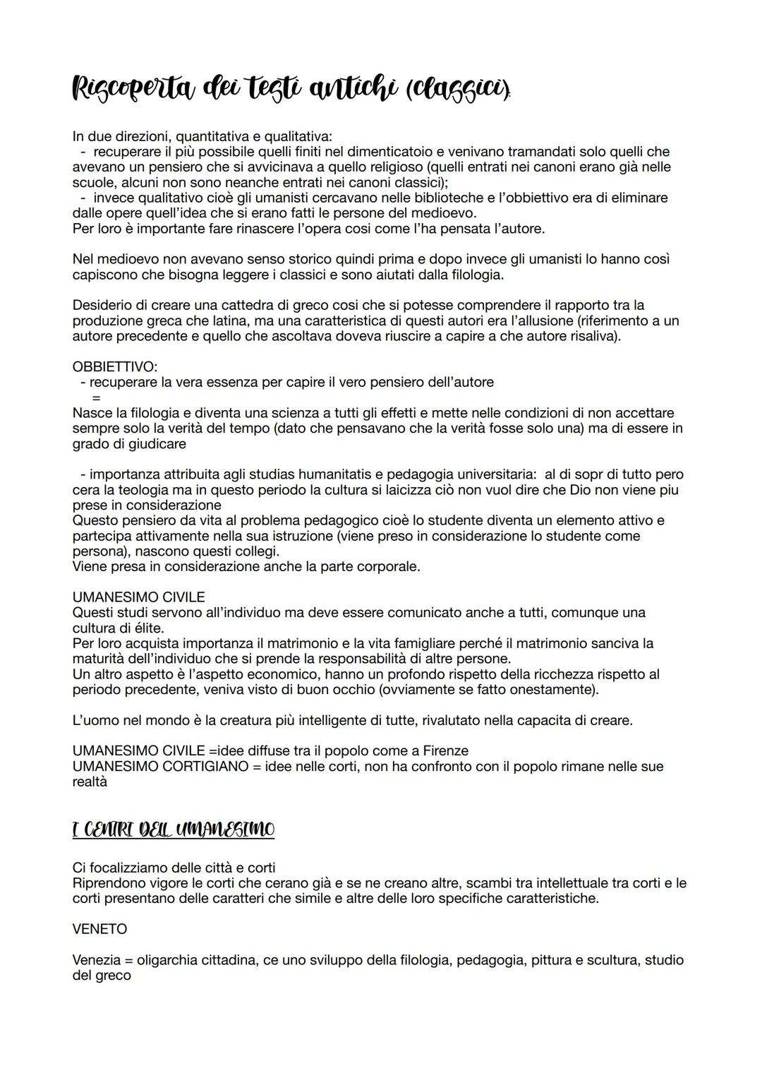 Riscoperta dei testi antichi (classici).
In due direzioni, quantitativa e qualitativa:
recuperare il più possibile quelli finiti nel dimenti