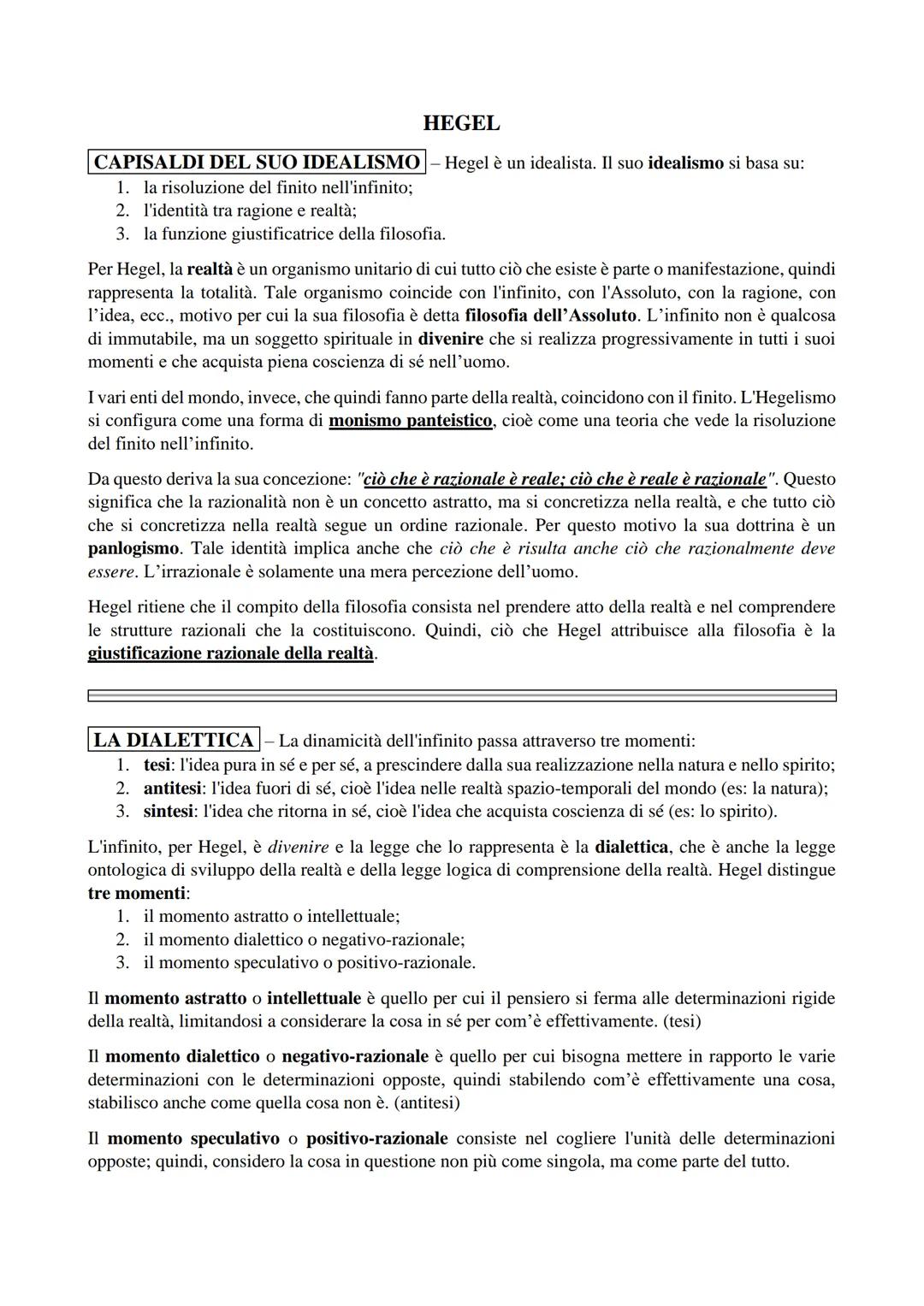 HEGEL
CAPISALDI DEL SUO IDEALISMO – Hegel è un idealista. Il suo idealismo si basa su:
1. la risoluzione del finito nell'infinito;
2. l'iden