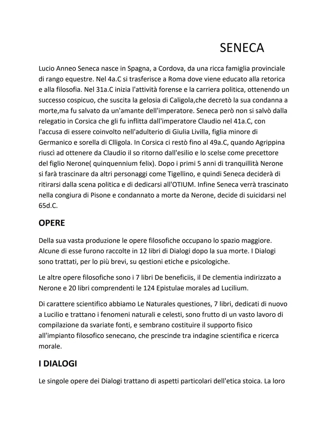 SENECA
Lucio Anneo Seneca nasce in Spagna, a Cordova, da una ricca famiglia provinciale
di rango equestre. Nel 4a.C si trasferisce a Roma do