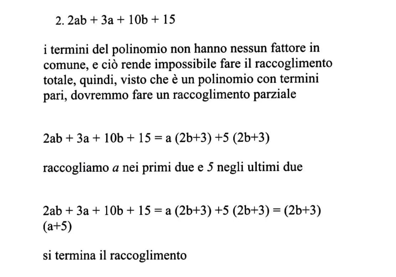 Il raccoglimento totale è una regola di scomposizione
dei polinomi che permette di raccogliere un termine
comune tra tutti i termini di un p