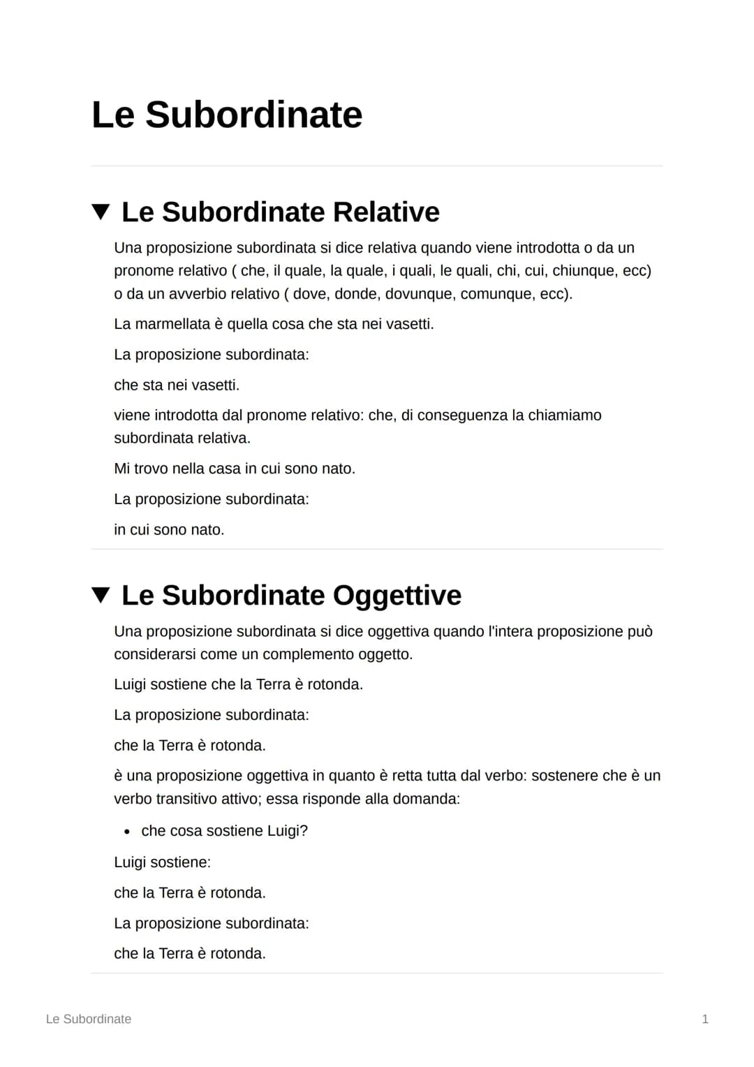 Le Subordinate
Le Subordinate Relative
Una proposizione subordinata si dice relativa quando viene introdotta o da un
pronome relativo (che, 