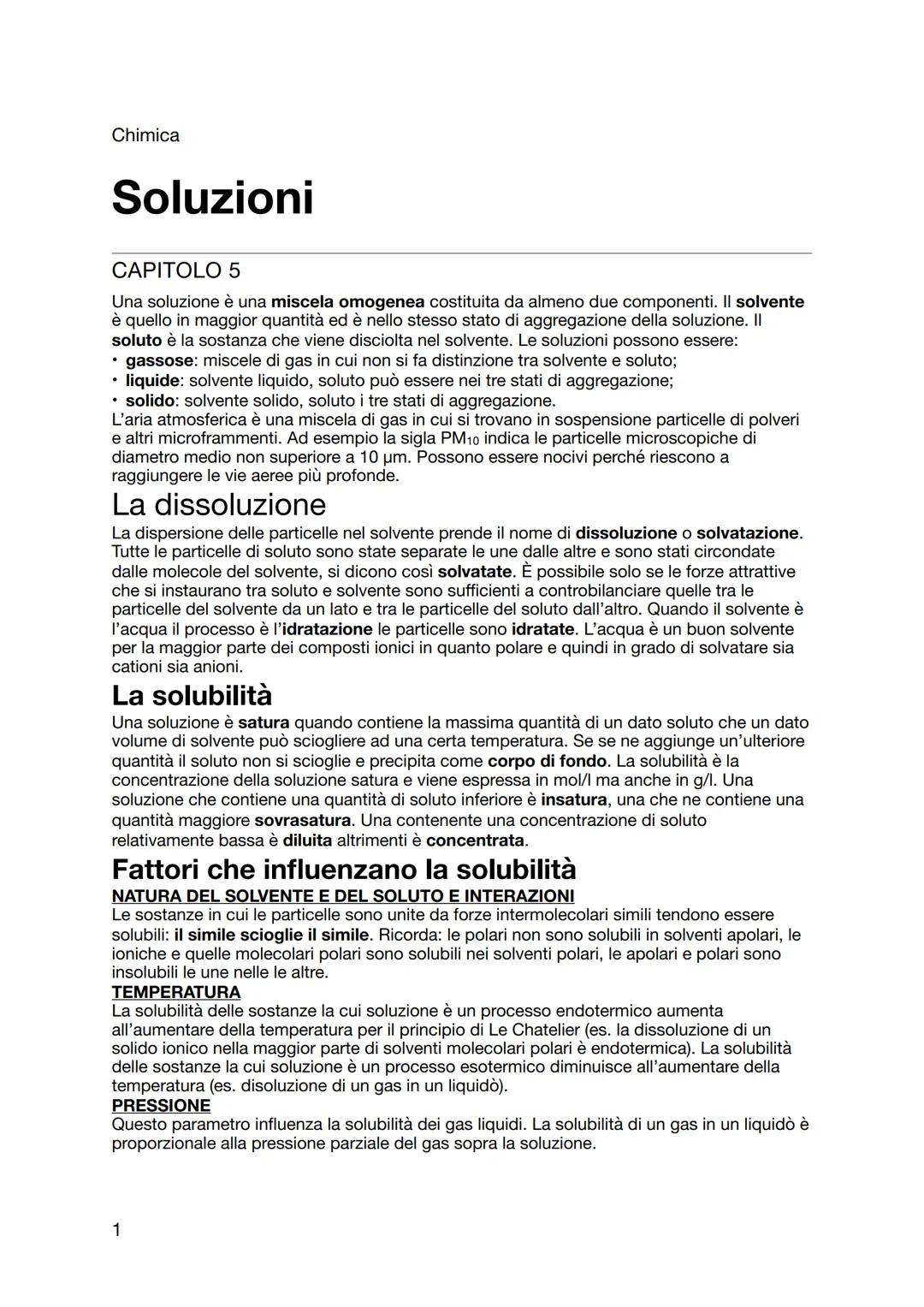Chimica
Soluzioni
CAPITOLO 5
Una soluzione è una miscela omogenea costituita da almeno due componenti. Il solvente
è quello in maggior quant