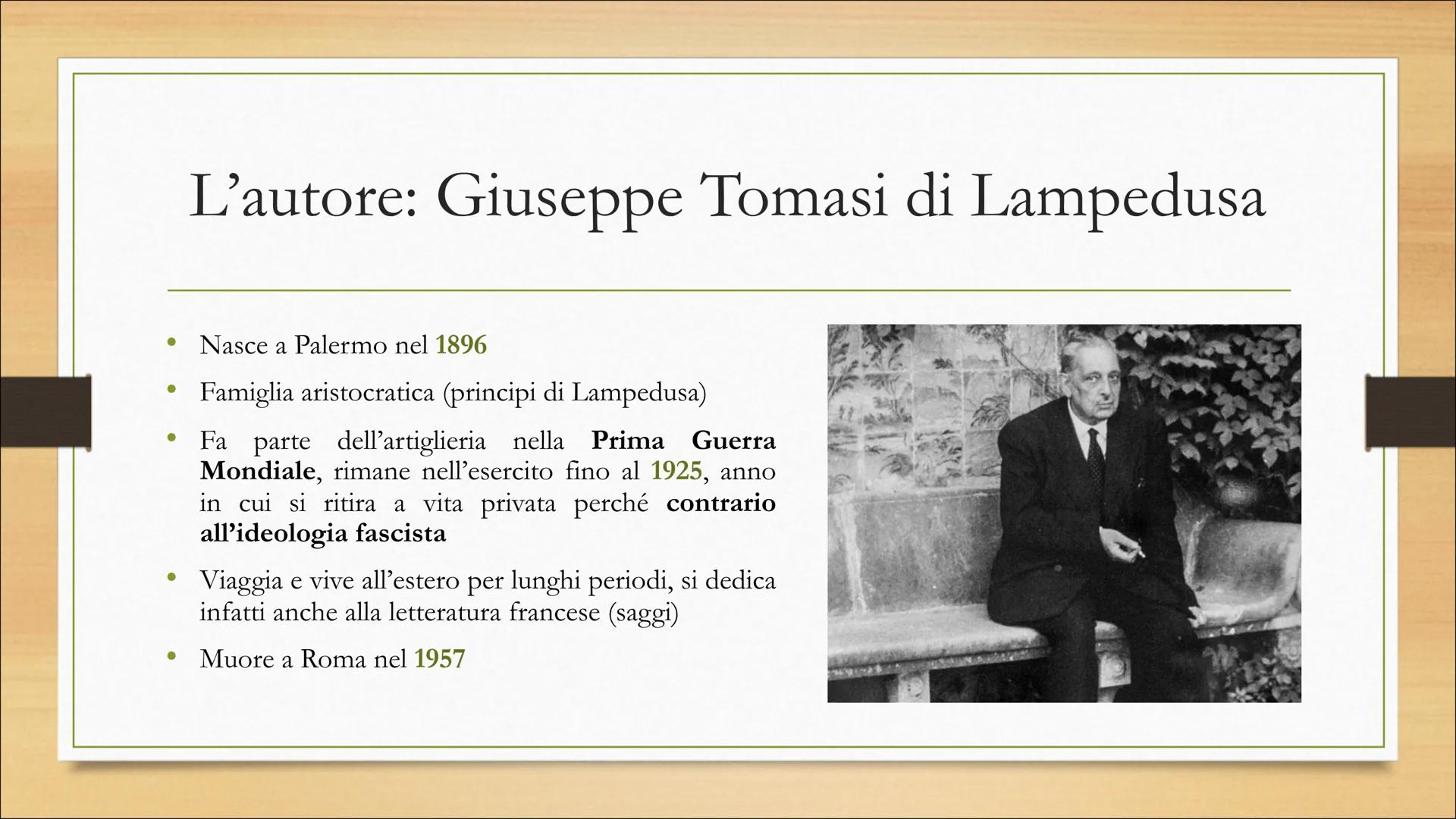 IL GATTOPARDO
Giuseppe Tomasi di Lampedusa ●
●
●
L'autore: Giuseppe Tomasi di Lampedusa
Nasce a Palermo nel 1896
Famiglia aristocratica (pri