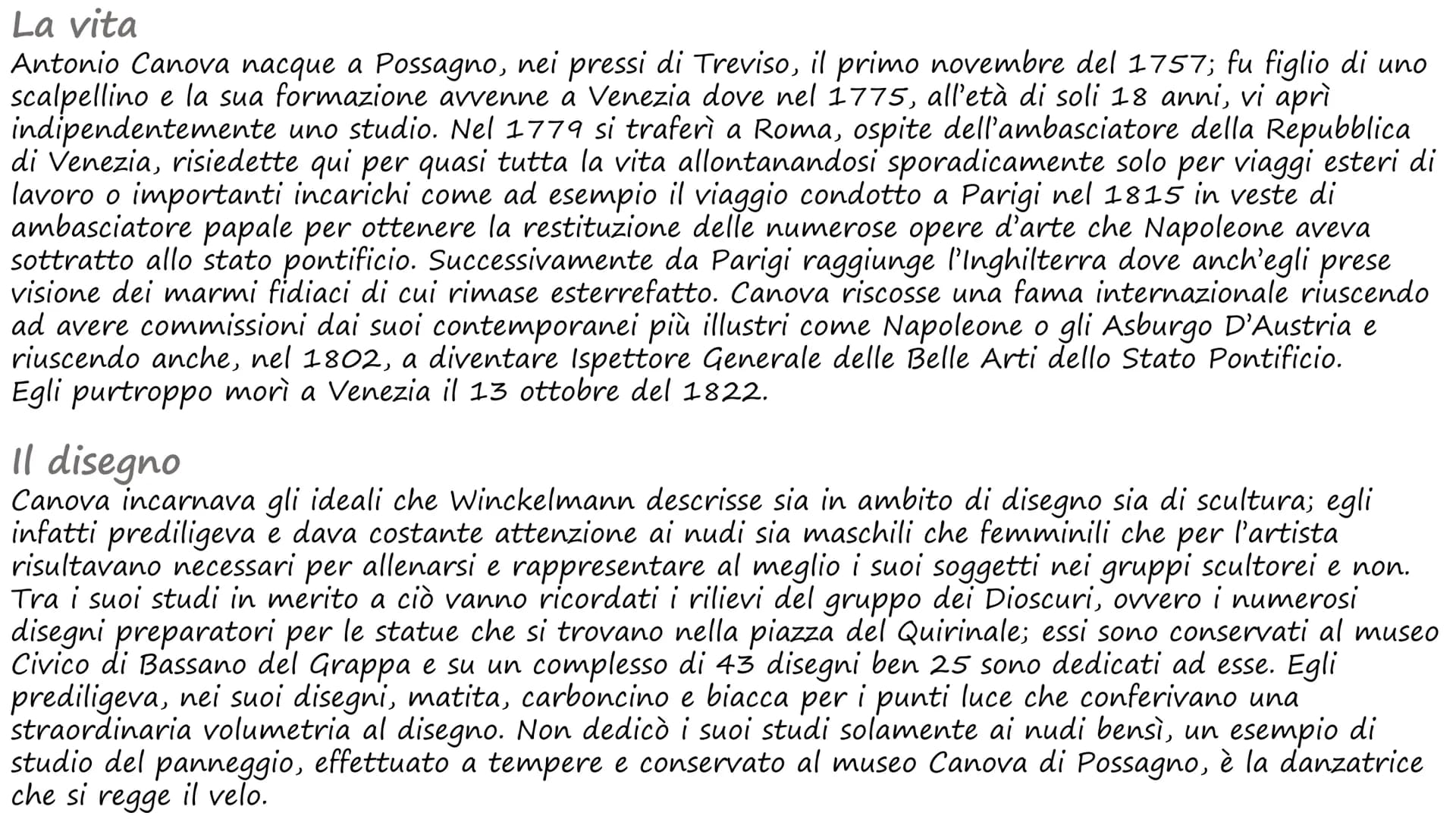 Antonio Canova La vita
Antonio Canova nacque a Possagno, nei pressi di Treviso, il primo novembre del 1757; fu figlio di uno
scalpellino e l