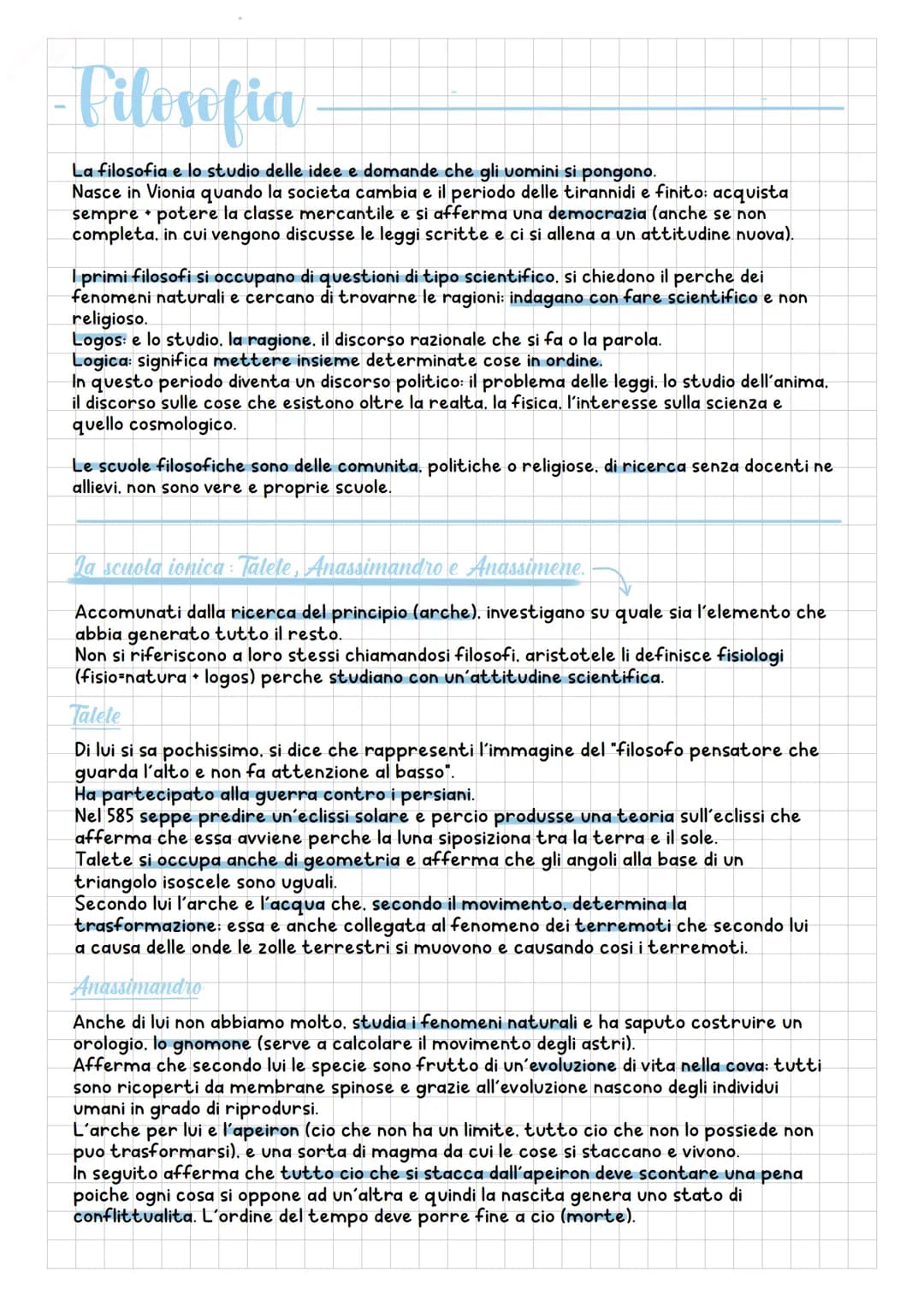 Filosofia
La filosofia e lo studio delle idee e domande che gli uomini si pongono.
Nasce in Vionia quando la societa cambia e il periodo del