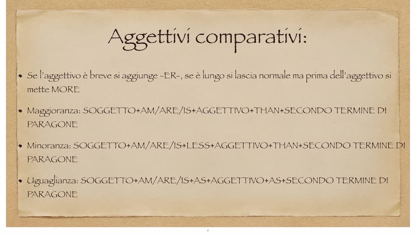 ADJECTIVES
Comparativi e Superlativi. Aggettivi comparativi:
Se l'aggettivo è breve si aggiunge -ER-, se è lungo si lascia normale ma prima 