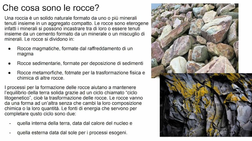 LE ROCCE Che cosa sono le rocce?
Una roccia è un solido naturale formato da uno o più minerali
tenuti insieme in un aggregato compatto. Le r