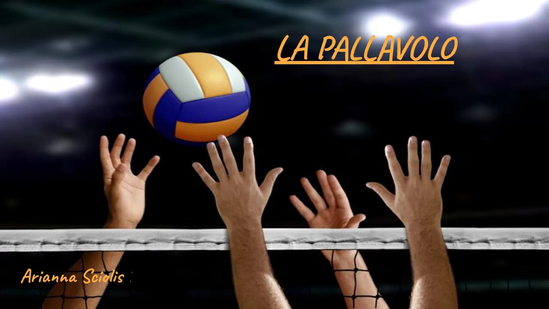 Arianna Sciclis
LA PALLAVOLO La pallavolo, chiamata anche volley, è uno sport che si svolge tra due squadre di 6
giocatori ciascuna. Lo scop