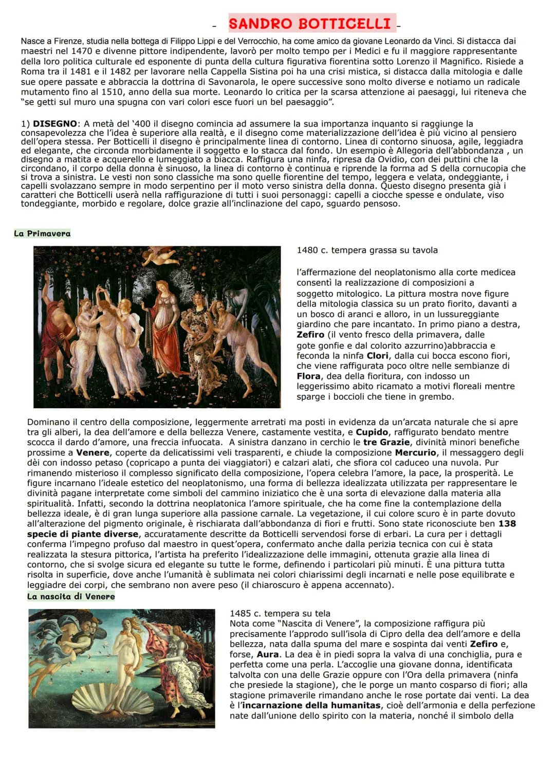 SANDRO BOTTICELLI -
Nasce a Firenze, studia nella bottega di Filippo Lippi e del Verrocchio, ha come amico da giovane Leonardo da Vinci. Si 