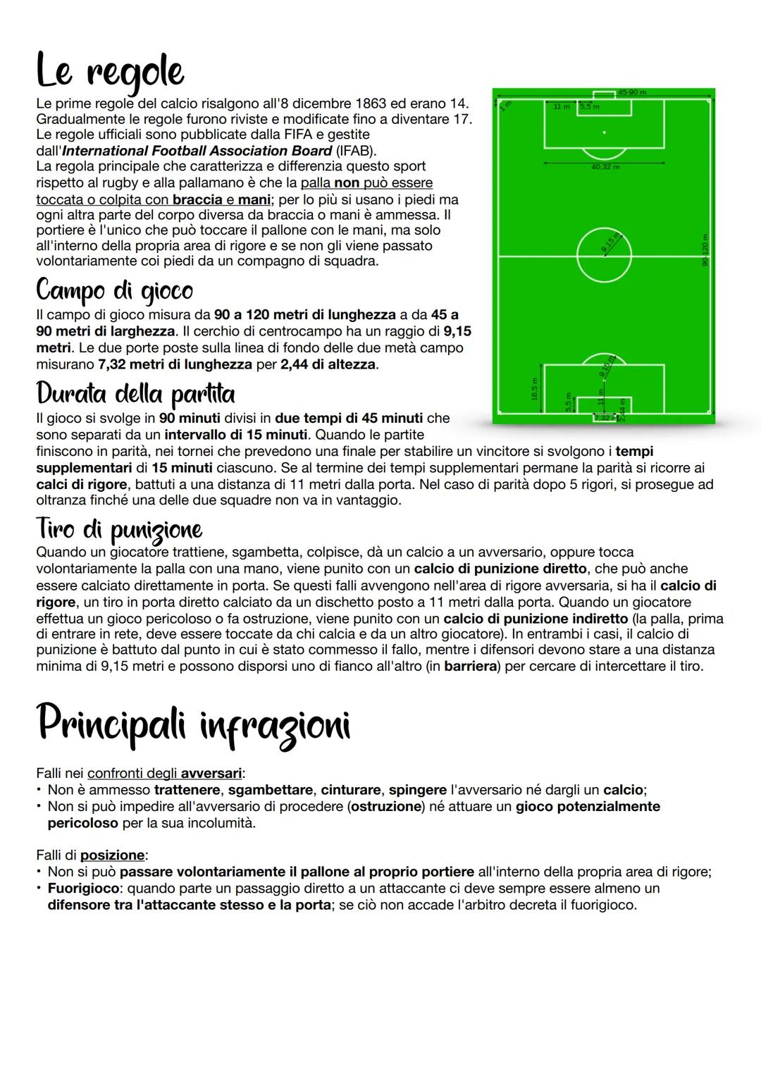 Il calcio
Il calcio è uno sport di squadra, praticato con un pallone su un campo di gioco rettangolare, con due
porte, da due squadre compos