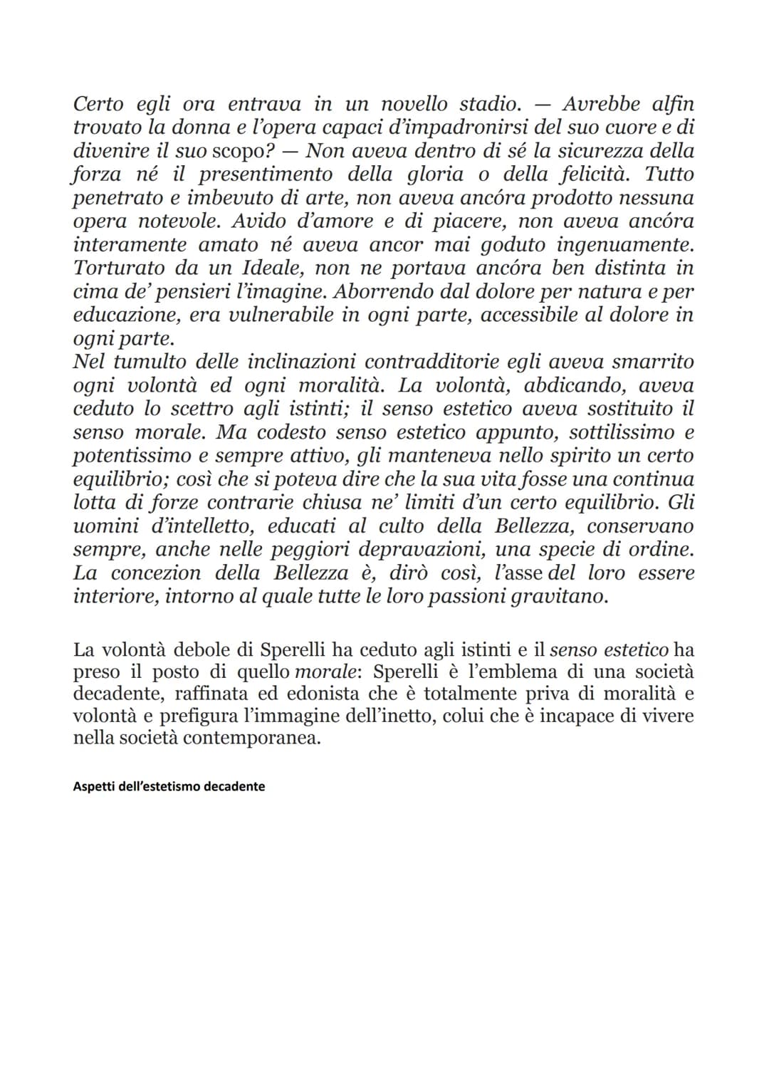 D'annunzio e L'estetismo. Il piacere
La frequentazione dell'ambiente nobiliare romano offre a D'Annunzio gli spunti per quello che sarà
il p