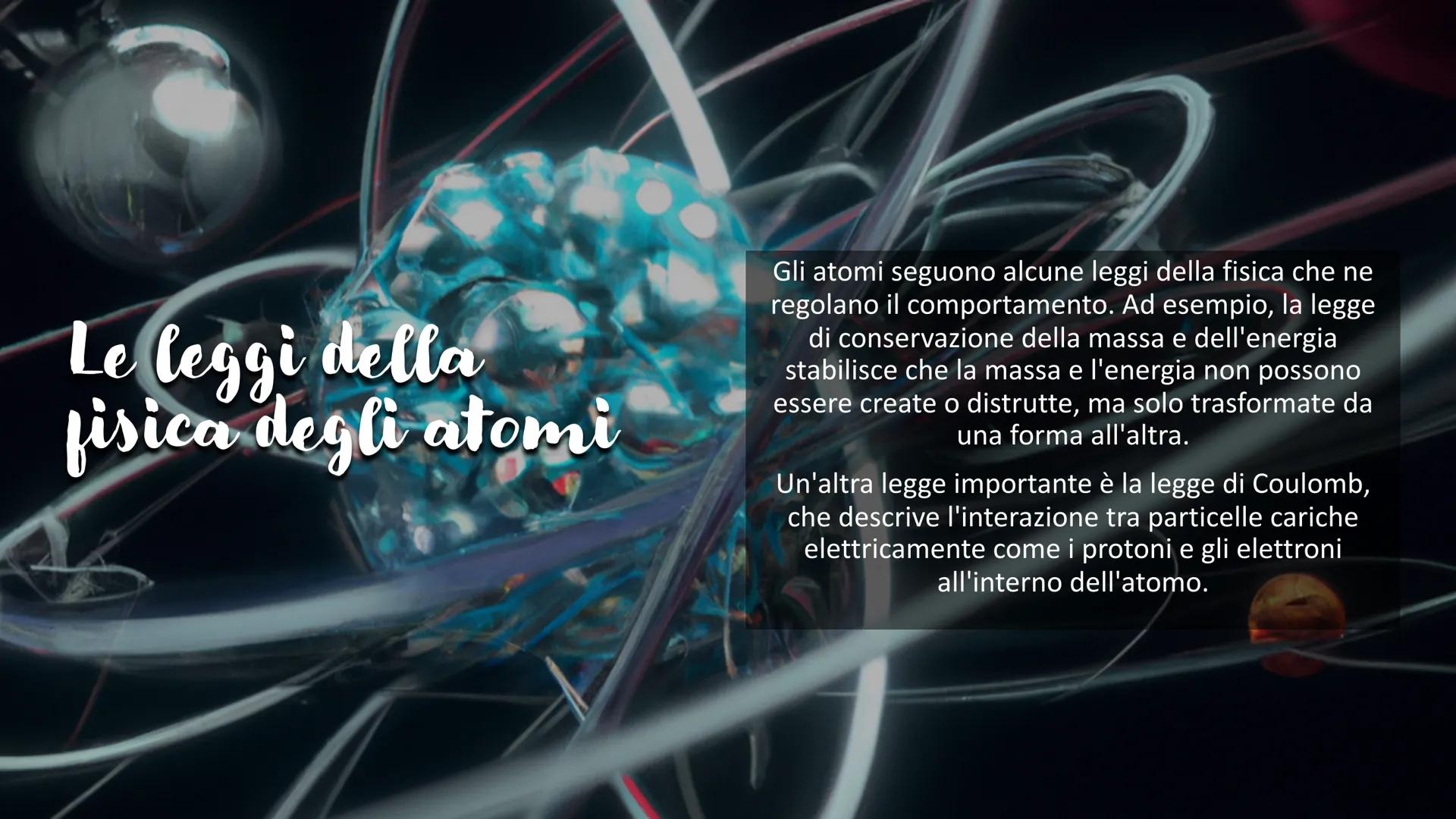 Gli atomi Cos'è un atomo?
Gli atomi sono le unità fondamentali della
materia. Sono costituiti da un nucleo
centrale che contiene protoni e n