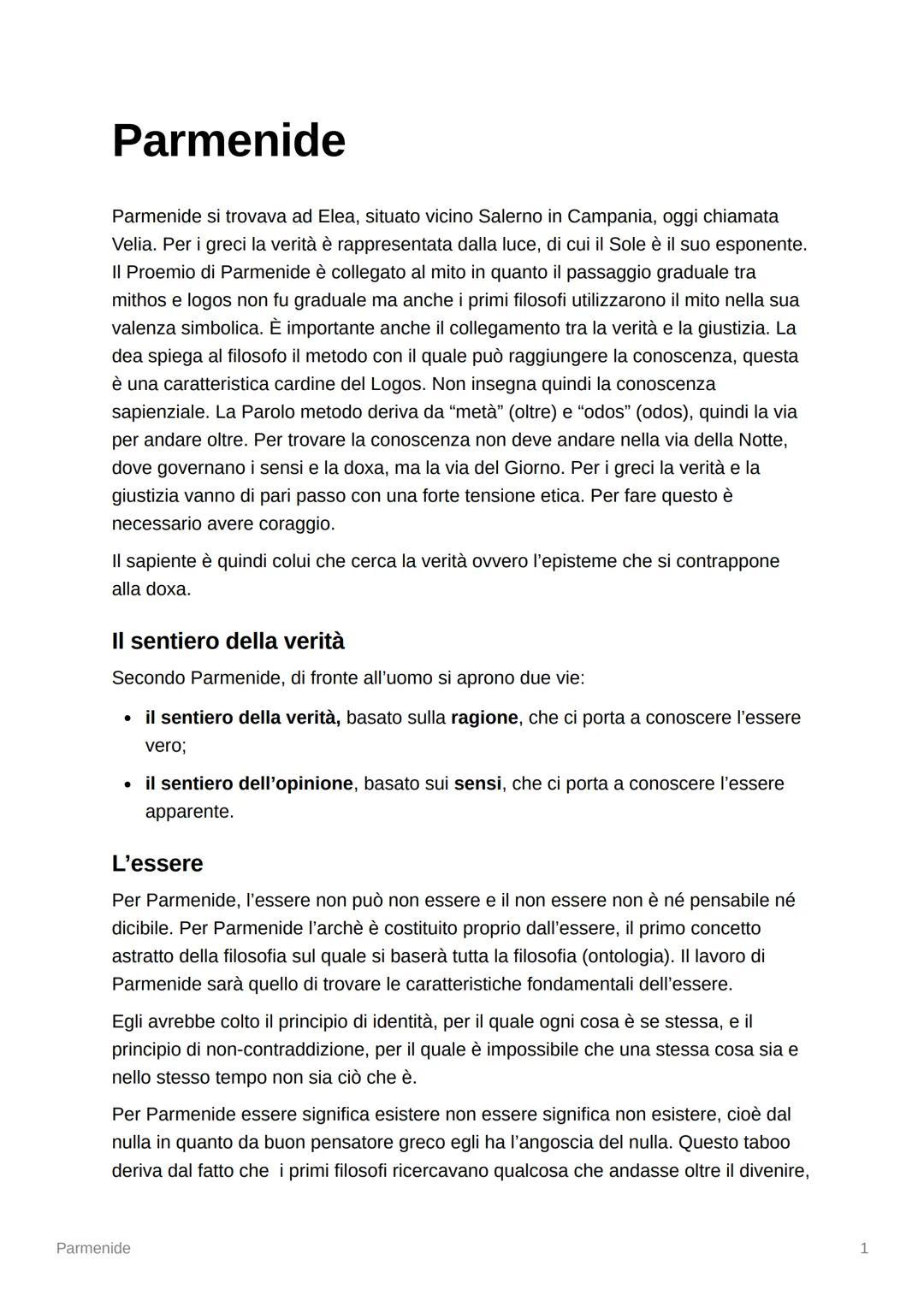 Parmenide
Parmenide si trovava ad Elea, situato vicino Salerno in Campania, oggi chiamata
Velia. Per i greci la verità è rappresentata dalla