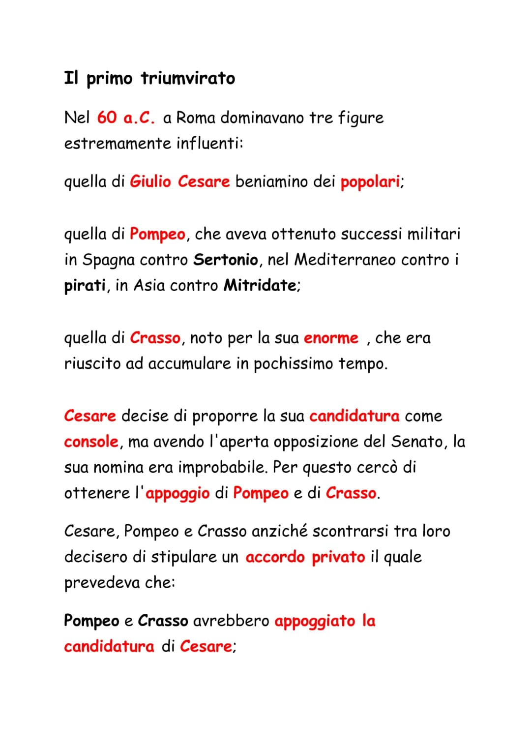 Il primo triumvirato
Nel 60 a.C. a Roma dominavano tre figure
estremamente influenti:
quella di Giulio Cesare beniamino dei popolari;
quella