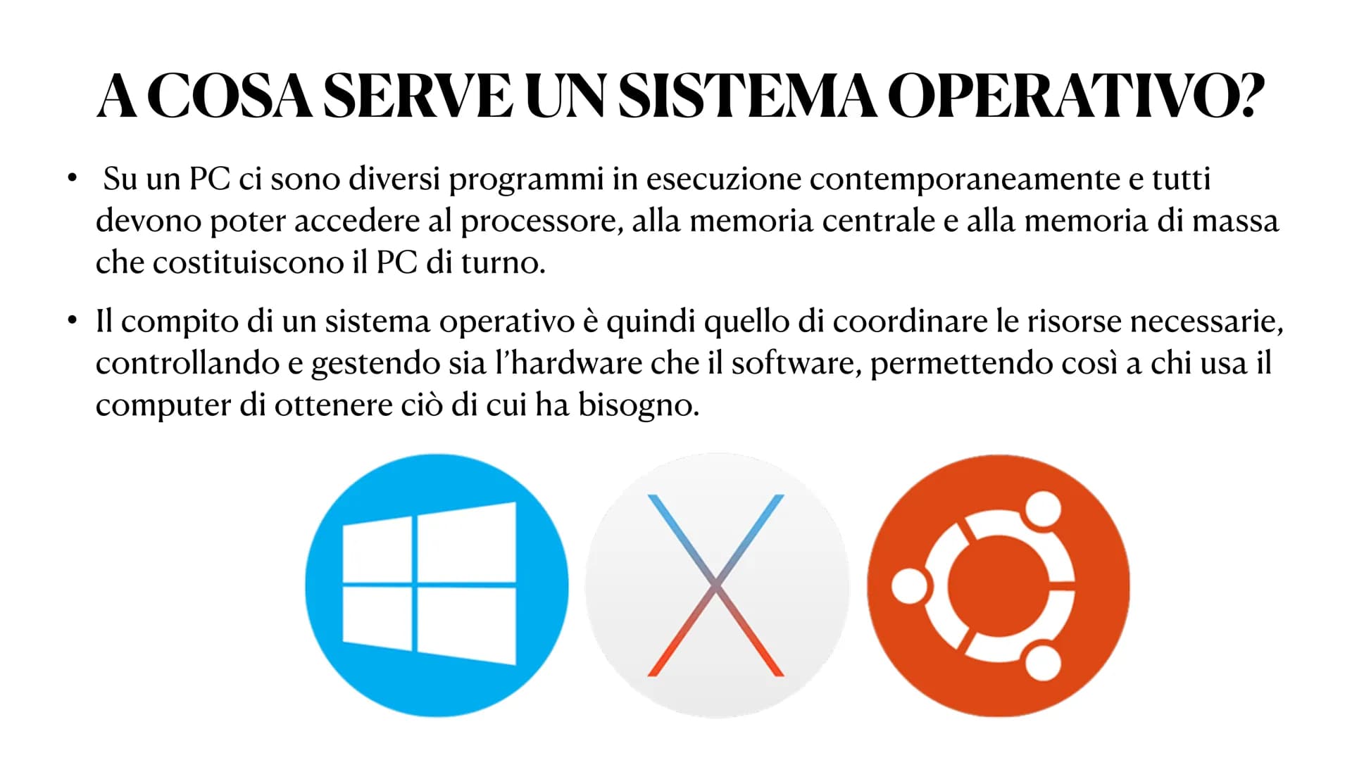 Il sistema operativo Che cos'è un sistema operativo?
In informatica, un sistema operativo è un
software di base adibito a gestire le risorse