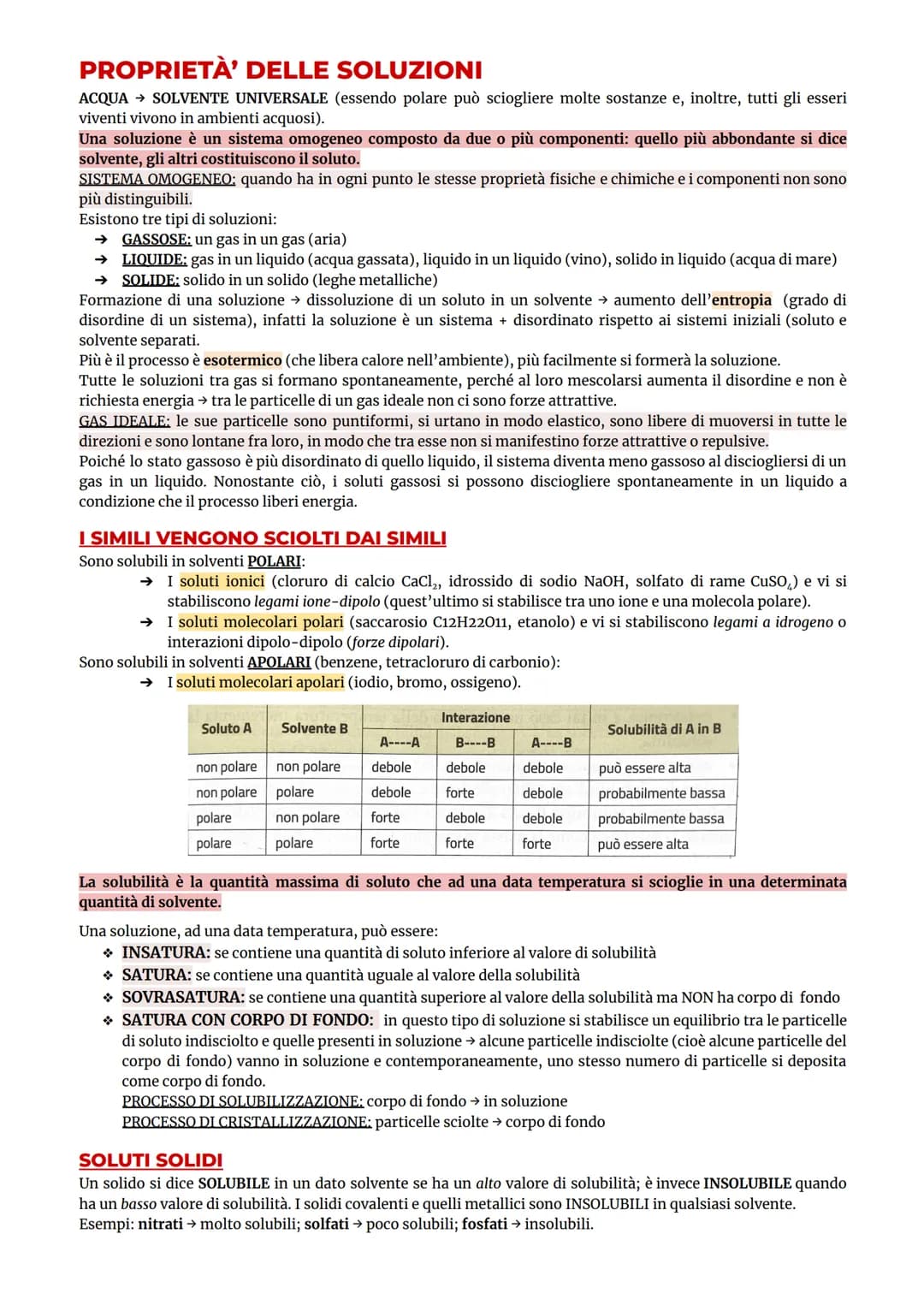 PROPRIETÀ' DELLE SOLUZIONI
ACQUA → SOLVENTE UNIVERSALE (essendo polare può sciogliere molte sostanze e, inoltre, tutti gli esseri
viventi vi