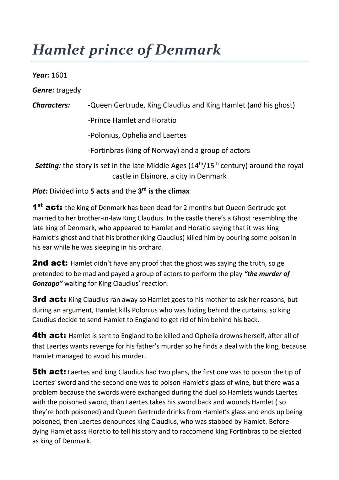 Hamlet prince of Denmark
Year: 1601
Genre: tragedy
Characters:
-Queen Gertrude, King Claudius and King Hamlet (and his ghost)
-Prince Hamlet