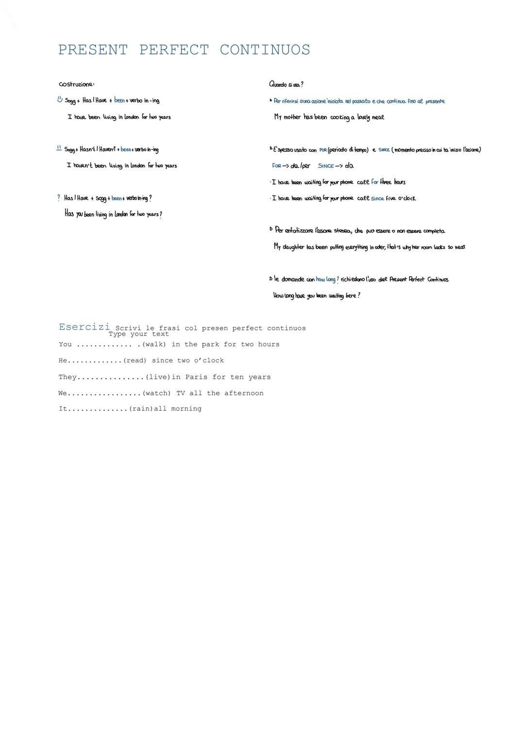 PRESENT PERFECT CONTINUOS
costruzione
Sogg + Has I Have + been + verbo in -ing
I have been living in London for two years
Sogg +
I haven't b
