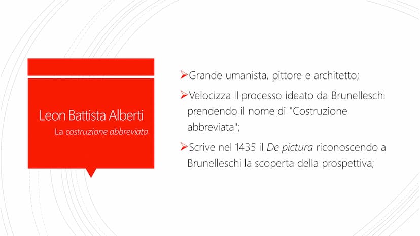 La Prospettiva
Costruzione abbreviata e
Prospettiva aerea Leon Battista Alberti
La costruzione abbreviata
▶Grande umanista, pittore e archit