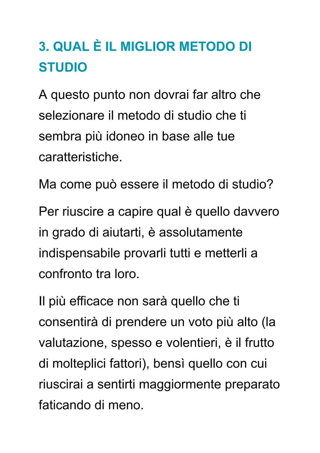 COME TROVARE UN BUON METODO
DI STUDIO
Qual è il metodo di studio più adatto a te?
Trovarlo non è affatto semplice: iniziamo
con il precisare