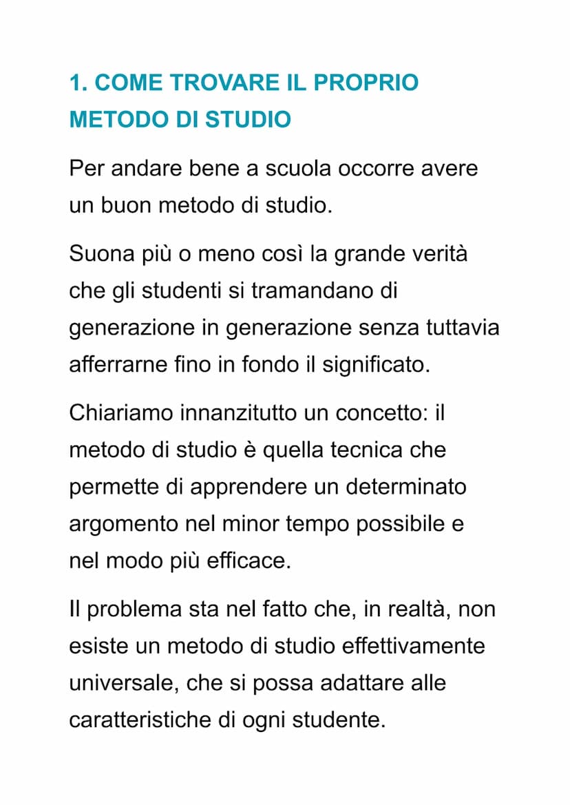 COME TROVARE UN BUON METODO
DI STUDIO
Qual è il metodo di studio più adatto a te?
Trovarlo non è affatto semplice: iniziamo
con il precisare