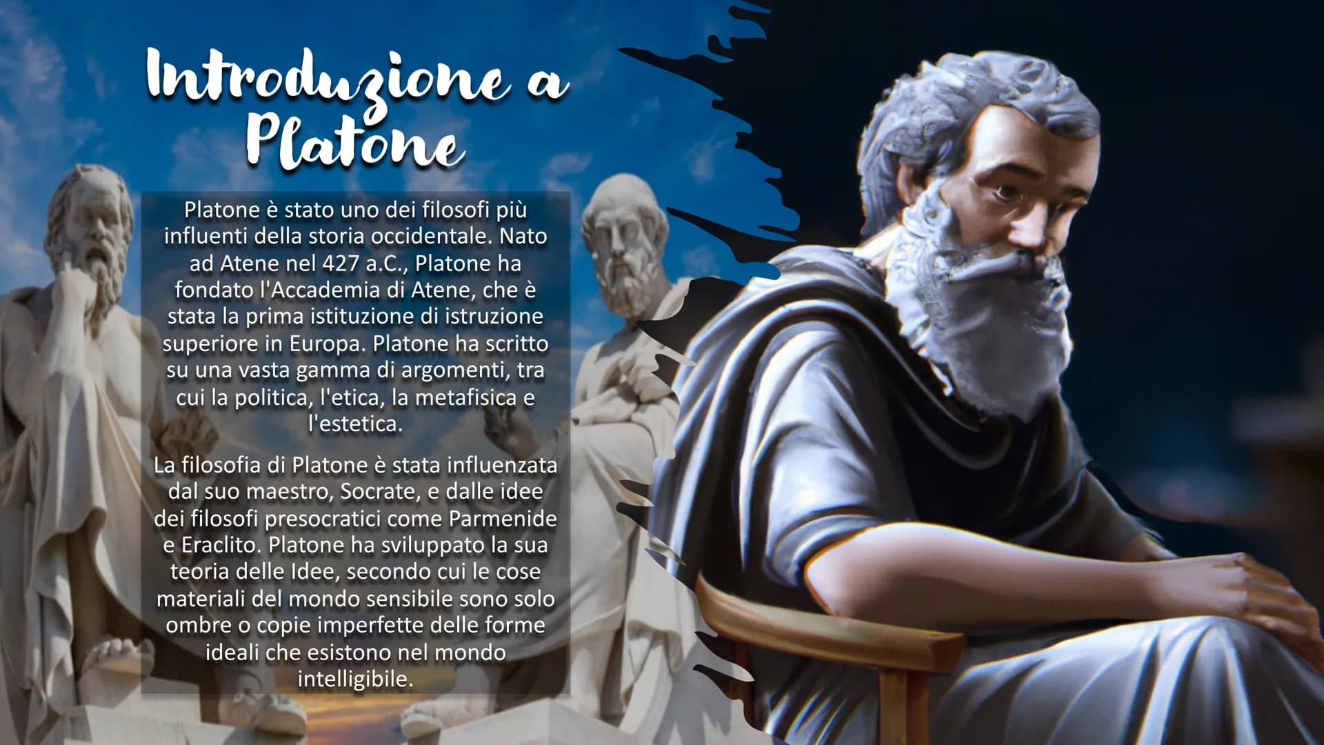 # PLATONE # Introduzione a
Platone

Platone è stato uno dei filosofi più
influenti della storia occidentale. Nato
ad Atene nel 427 a.C., Pla