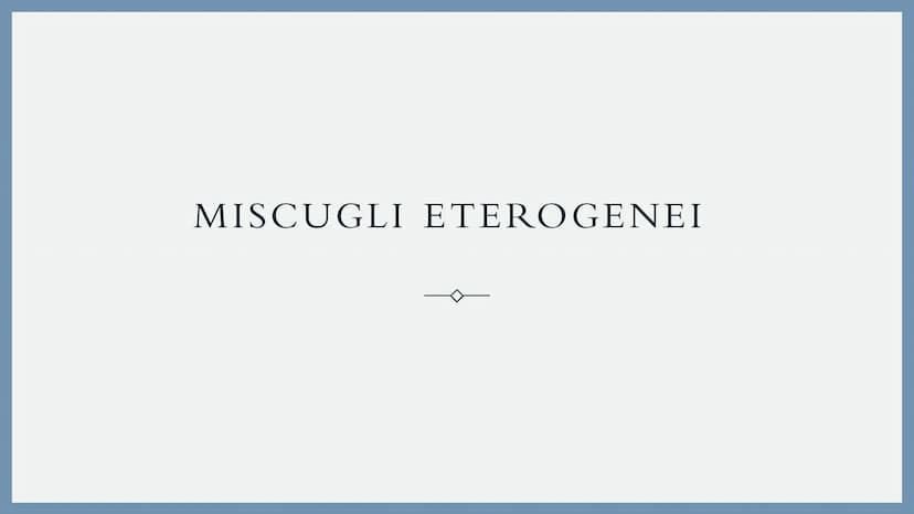 METODO DI SEPARAZIONE DEI MISCUGLI METODO DI SEPARAZIONE DEI MISCUGLI
ETEROGENEI
Per separare le fasi di un miscuglio eterogeneo
possono ess