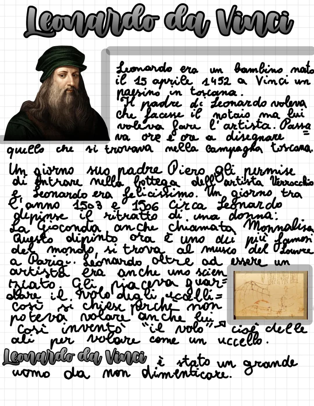 Leonardo da Vinci
Leonardo era
un bambino nato
il 15 aprile 1452 a Vinci un
resino in toscana.
nas soda
padre di Leonardo voleva
che facesse