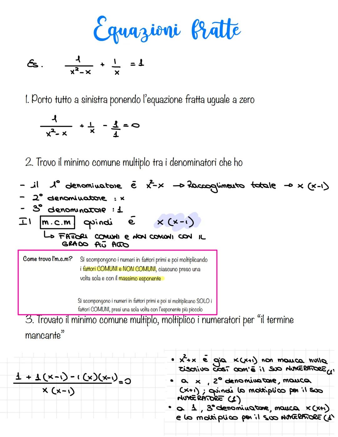 Es.
Equazioni fratte
Il
ان
+
1. Porto tutto a sinistra ponendo l'equazione fratta uguale a zero
1
x²-x
X
T+
÷ =0
1
2. Trovo il minimo comune