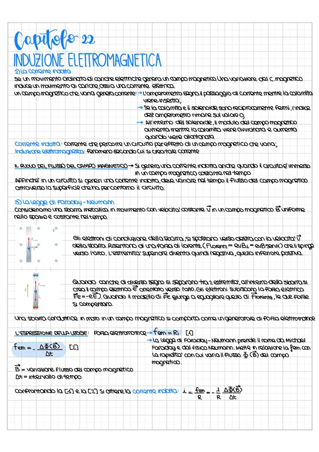 Capitolo 22
INDUZIONE ELETTROMAGNETICA
2) La corrente indotta
se un movimento ordinato di cariche elettriche genera un campo magnetico. Una 
