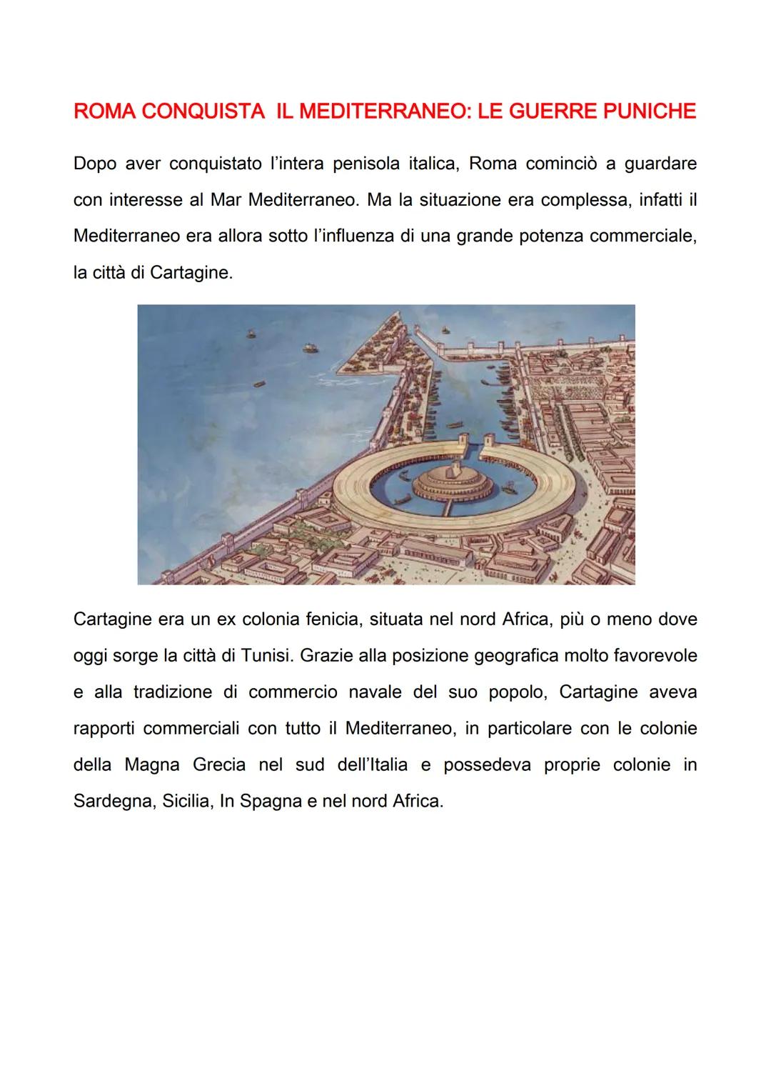 ROMA CONQUISTA IL MEDITERRANEO: LE GUERRE PUNICHE
Dopo aver conquistato l'intera penisola italica, Roma cominciò a guardare
con interesse al