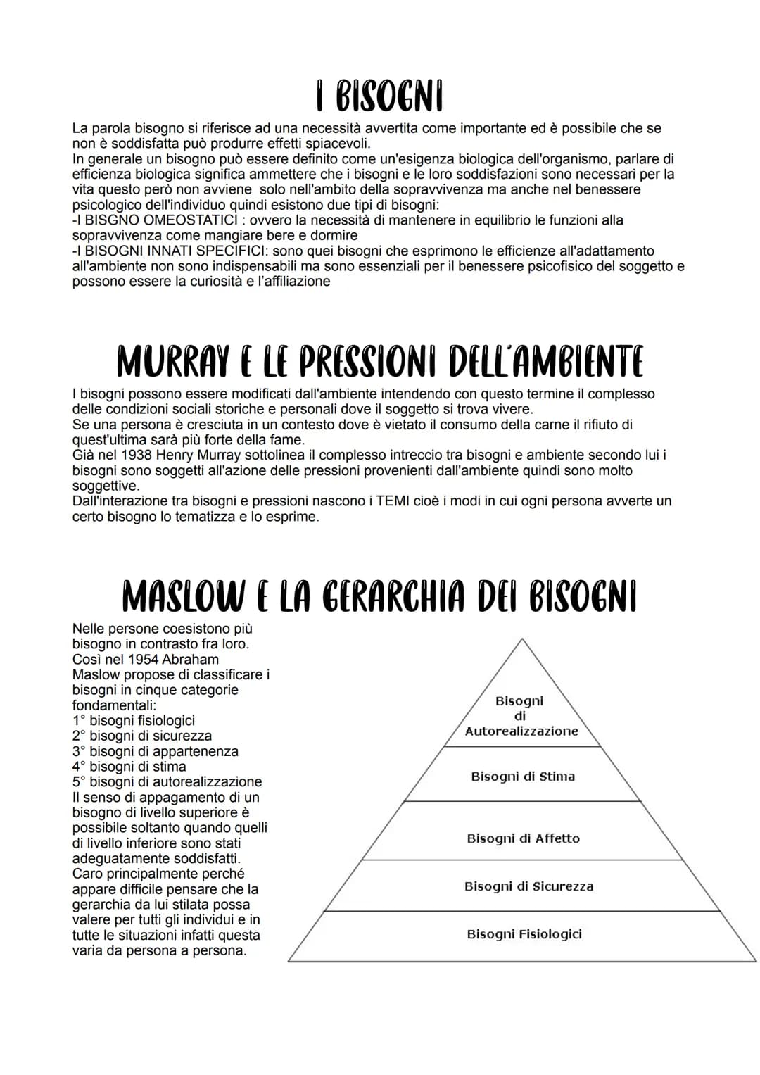 I BISOGNI
La parola bisogno si riferisce ad una necessità avvertita come importante ed è possibile che se
non è soddisfatta può produrre eff