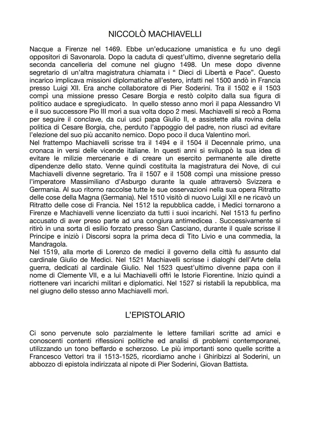 NICCOLÒ MACHIAVELLI
Nacque a Firenze nel 1469. Ebbe un'educazione umanistica e fu uno degli
oppositori di Savonarola. Dopo la caduta di ques