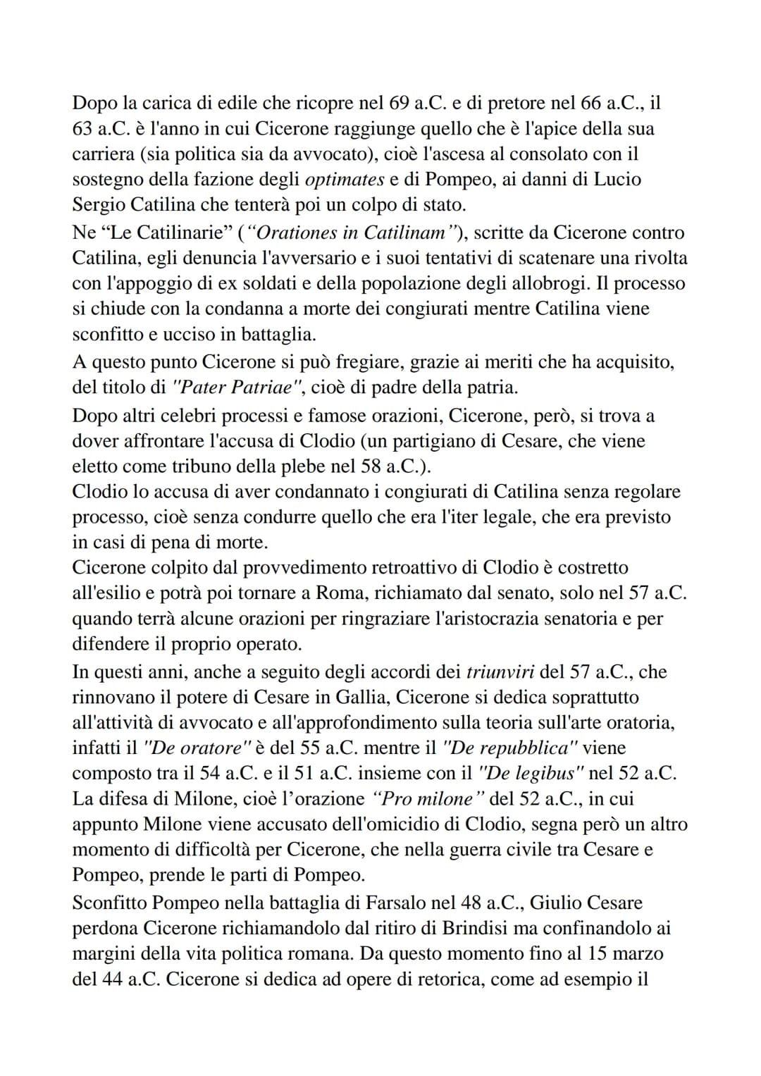 Cicerone
La vita
Marco Tullio Cicerone nasce ad Arpino, in provincia di Frosinone,
nel 106 a.C., e proviene da una famiglia dell'ordine eque