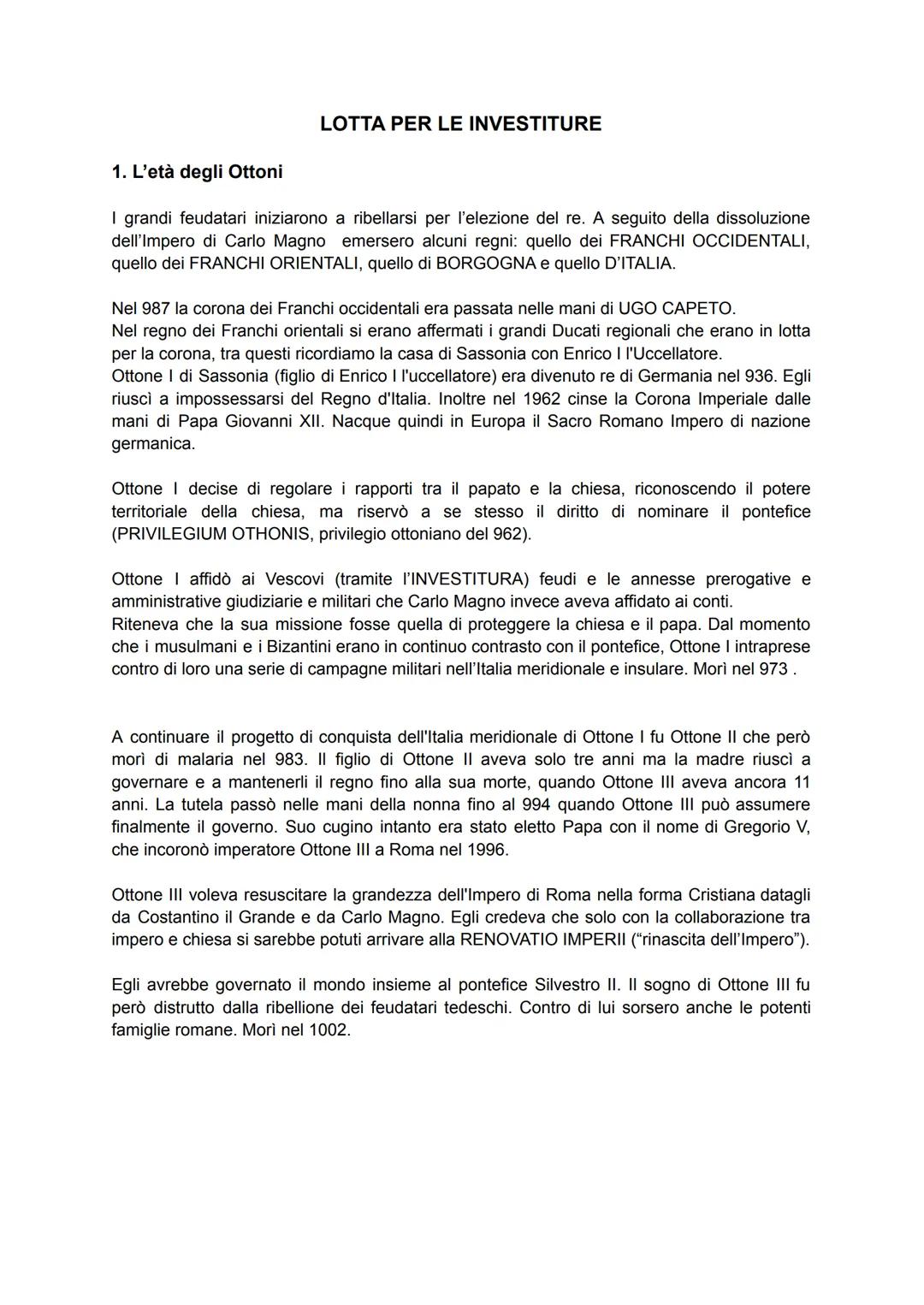 1. L'età degli Ottoni
LOTTA PER LE INVESTITURE
I grandi feudatari iniziarono a ribellarsi per l'elezione del re. A seguito della dissoluzion