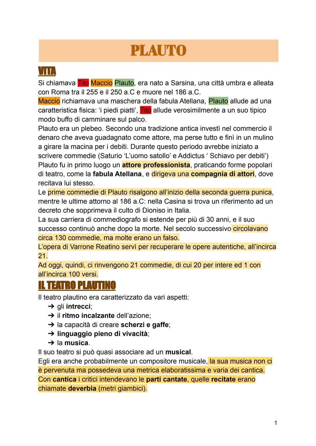PLAUTO

Si chiamava Tito Maccio Plauto, era nato a Sarsina, una città umbra e alleata
con Roma tra il 255 e il 250 a.C e muore nel 186 a.C.
