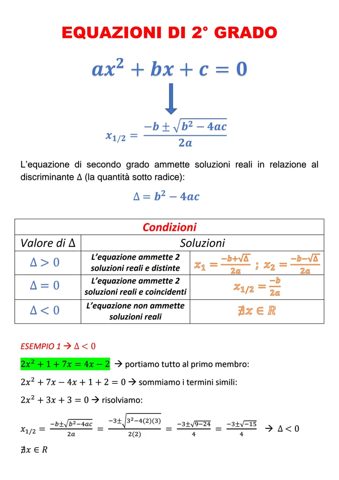 EQUAZIONI DI 2° GRADO
ax² + bx+c=0
Į
-b± √b² - 4ac
2a
L'equazione di secondo grado ammette soluzioni reali in relazione al
discriminante A (