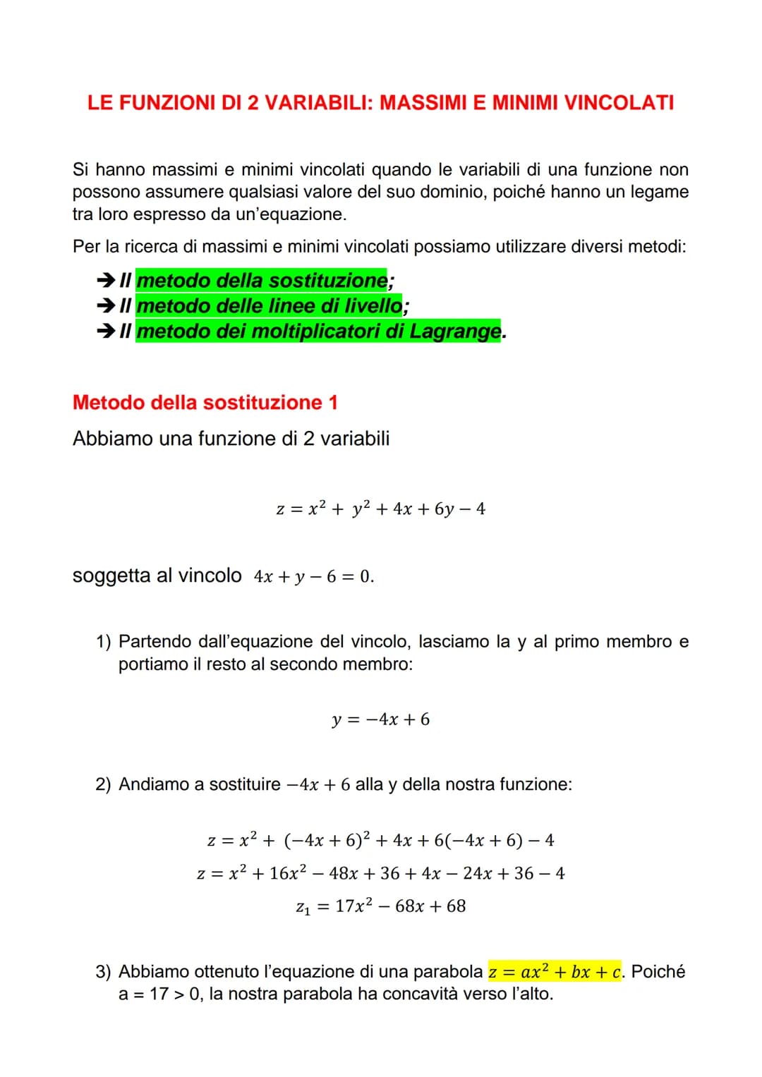 LE FUNZIONI DI 2 VARIABILI: MASSIMI E MINIMI VINCOLATI
Si hanno massimi e minimi vincolati quando le variabili di una funzione non
possono a