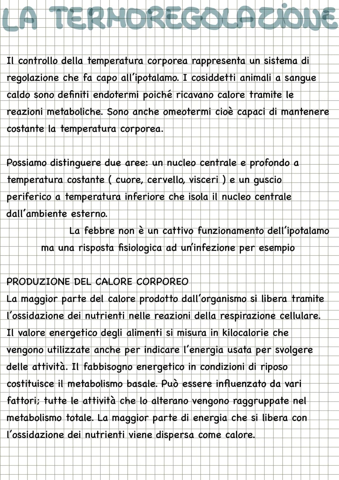 LA TERMOREGOLAZIONE
Il controllo della temperatura corporea rappresenta un sistema di
regolazione che fa capo all'ipotalamo. I cosiddetti an