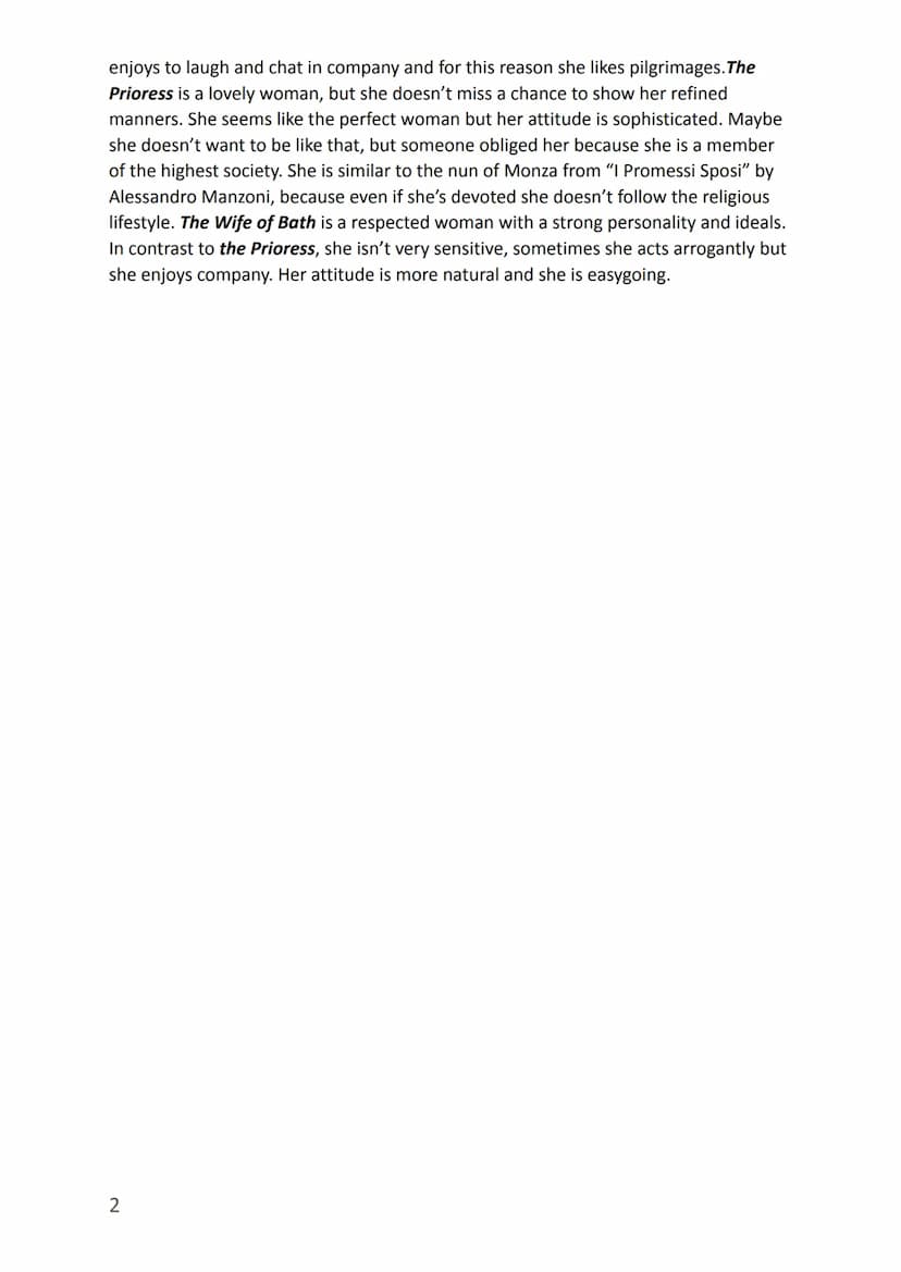 The Prioress VS The Wife of Bath
Both women have a strong character and they are emancipated. The Prioress is the
head of a convent while th