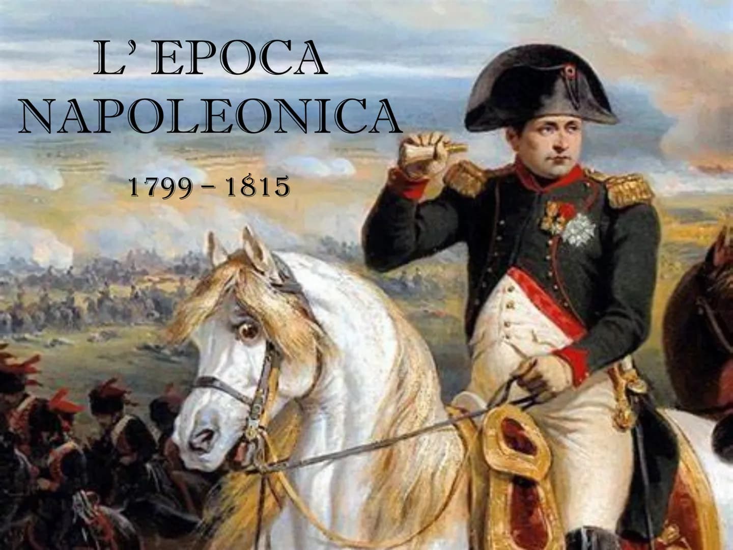 L' EPOCA
NAPOLEONICA
1799-1815 Per ristabilire la situazione francese il direttorio intraprese una linea
moderna che comprendeva l'abolizion