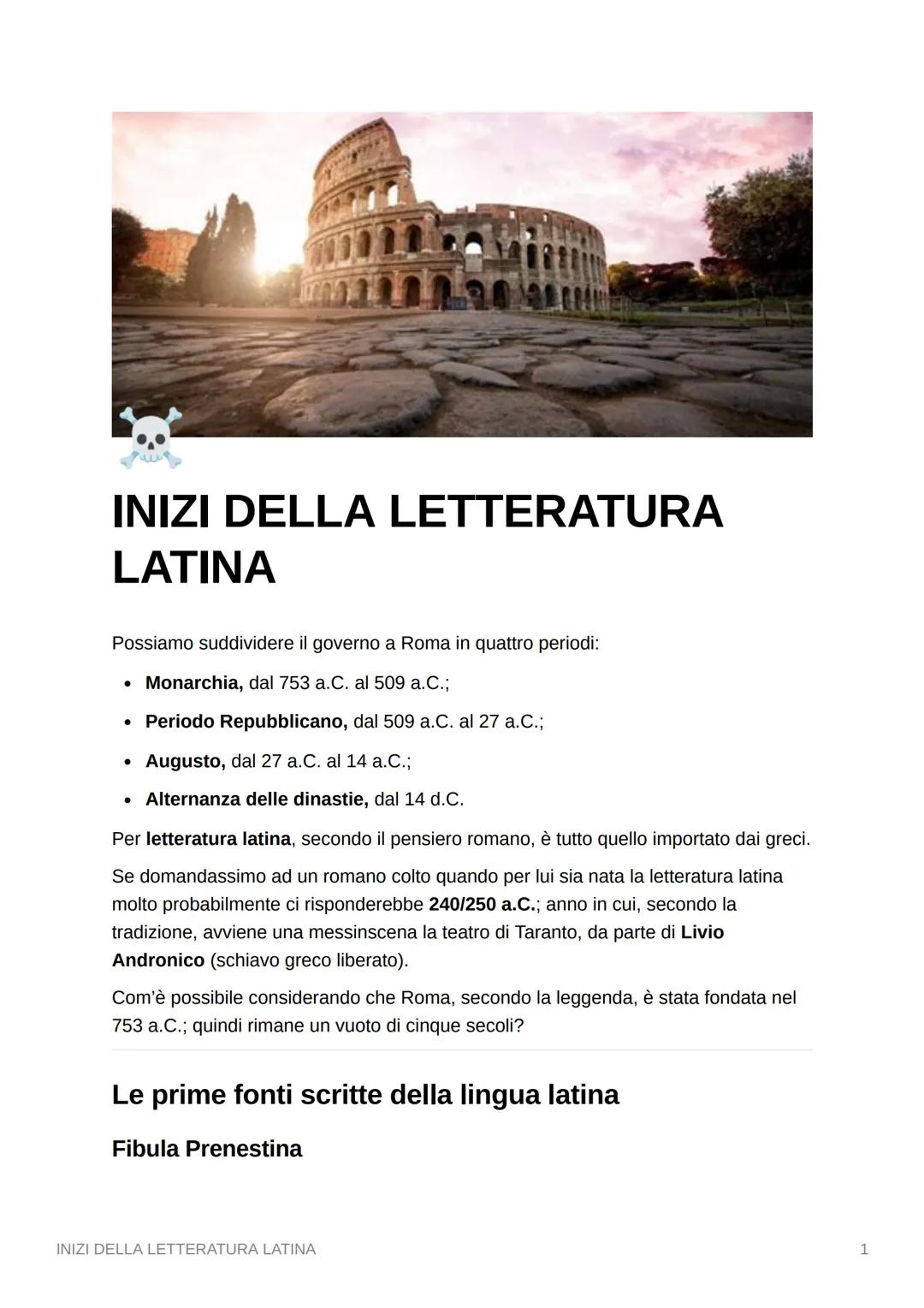 INIZI DELLA LETTERATURA
LATINA
Possiamo suddividere il governo a Roma in quattro periodi:
• Monarchia, dal 753 a.C. al 509 a.C.;
• Periodo R