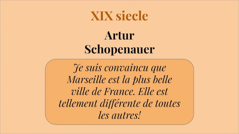 Marseille..
la Paris du sud
par Sofia Del Duca
46374 XIX siecle
Artur
Schopenauer
Je suis convaincu que
Marseille est la plus belle
ville de