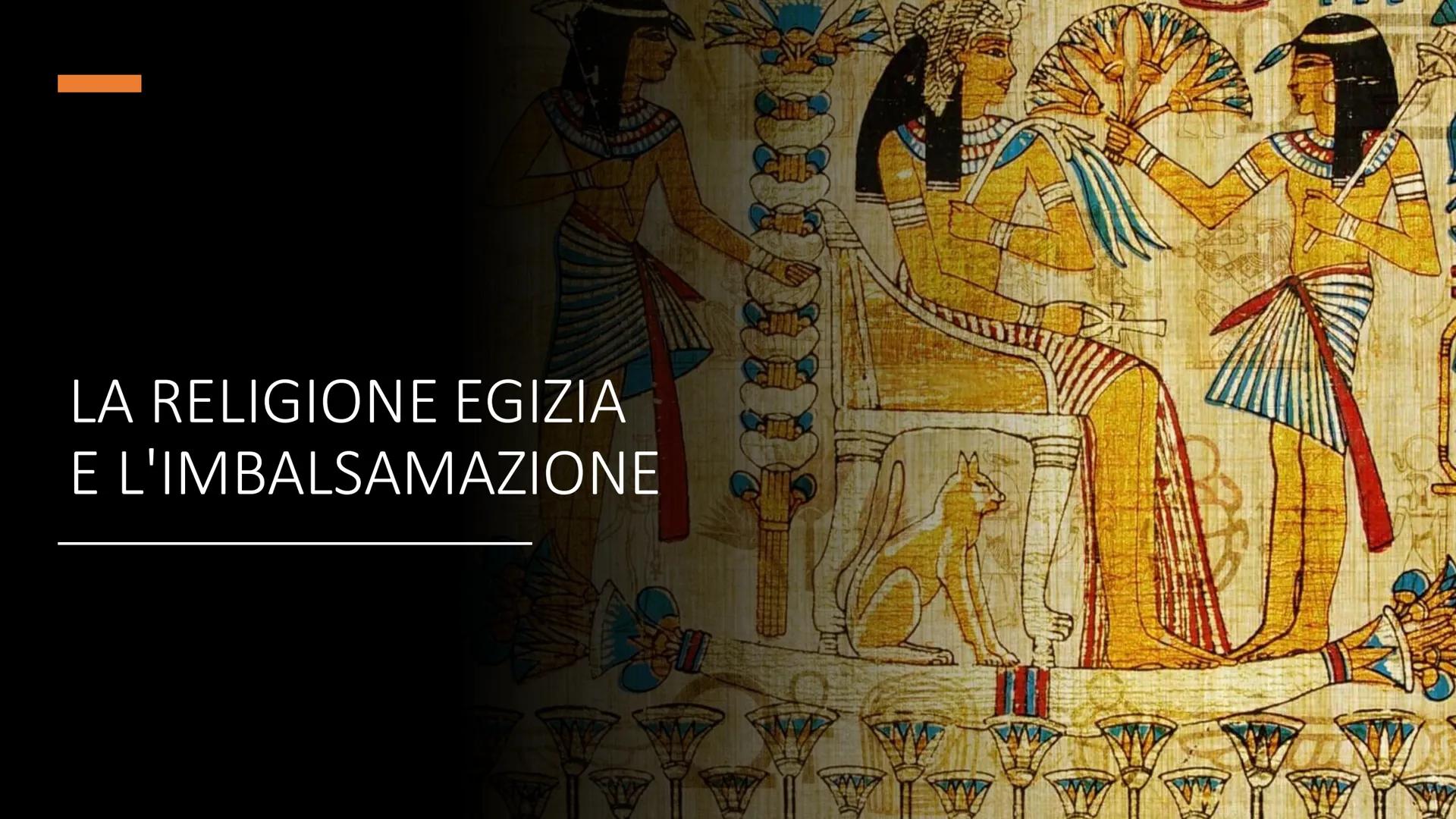# LA RELIGIONE EGIZIA

E L'IMBALSAMAZIONE # LA RELIGIONE

Gli antichi Egizi erano politeisti, dunque adoravano più divinità, che
erano:

Ant