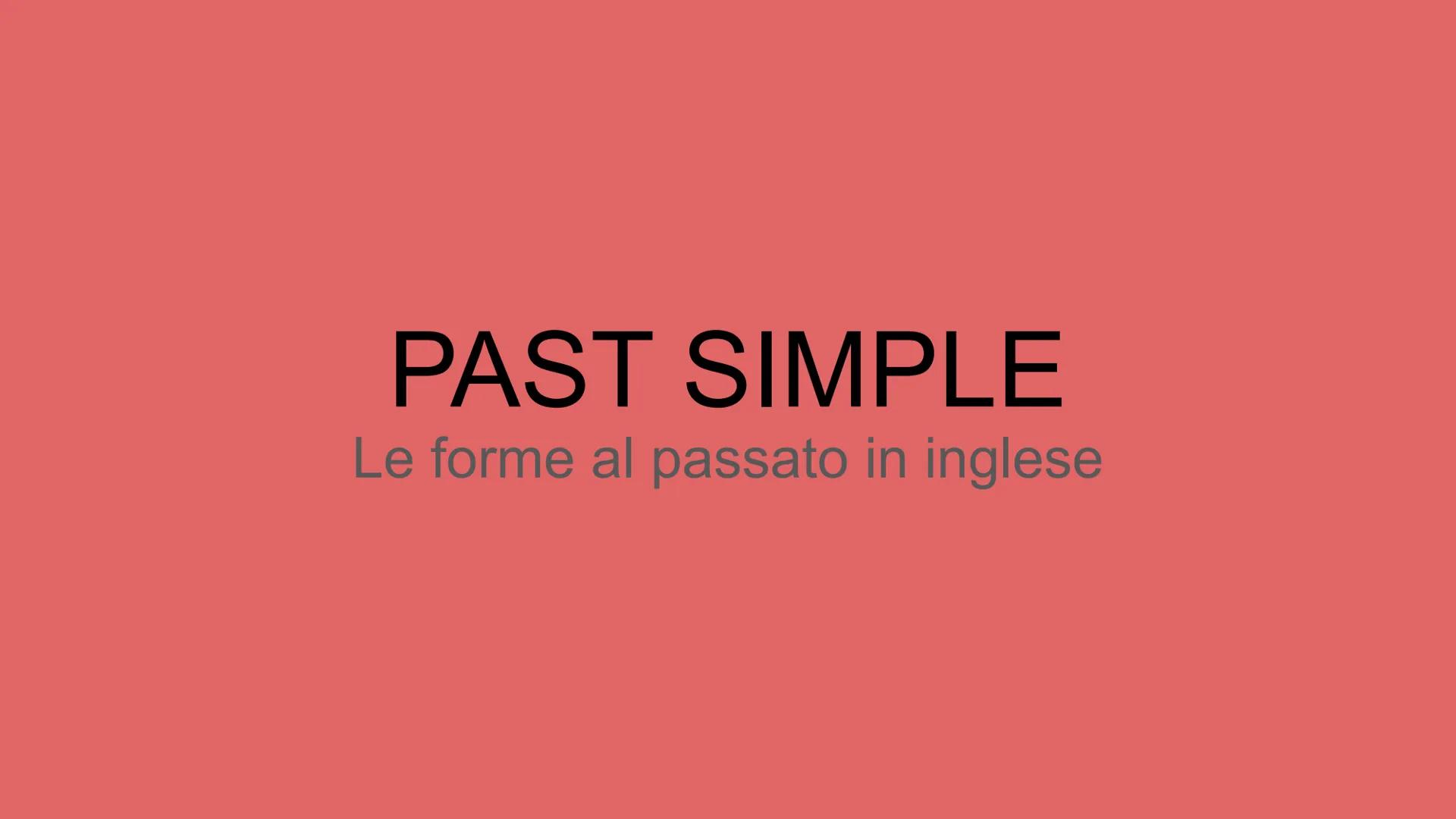 PAST SIMPLE
Le forme al passato in inglese BASE FORM / REGULAR VERBS
La forma base si forma aggiungendo ED o se la parola finisce per "e" al