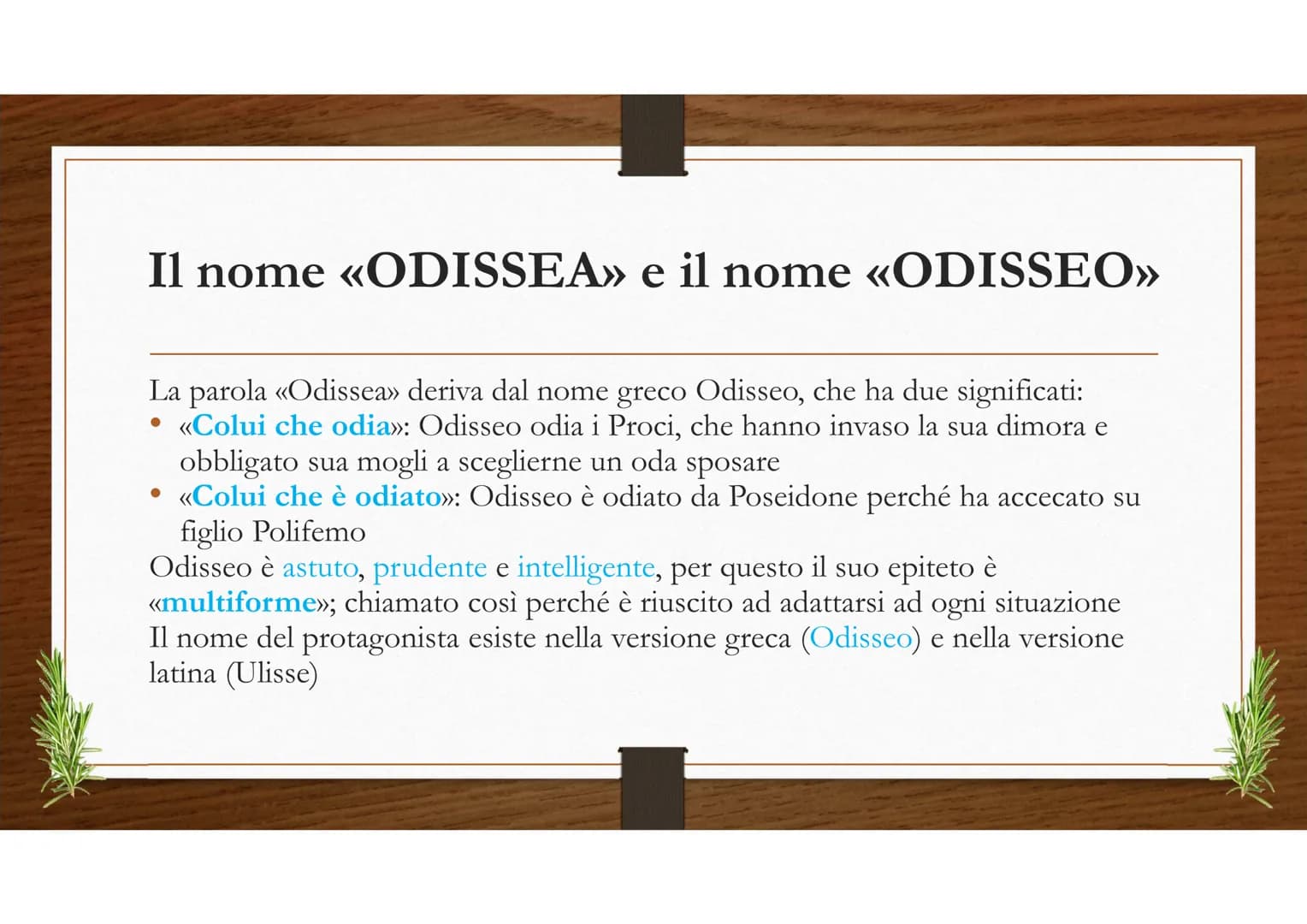 L'ODISSEA ●
CHE COS' E' L'ODISSEA?
L'Odissea è un Poema epico composto da 24 libri e scritto da Omero in versi esametri
Il protagonista è Od